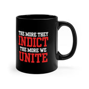 The More They Indict The More We Unite Mug - PatriotDepot.com