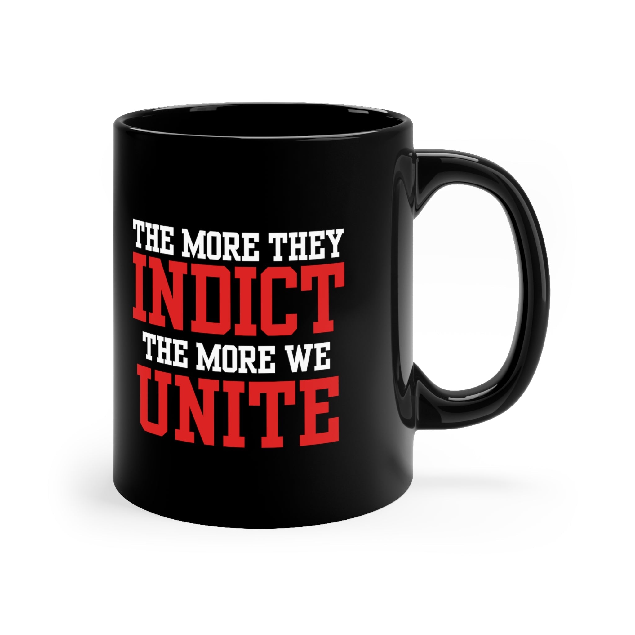 The More They Indict The More We Unite Mug - PatriotDepot.com