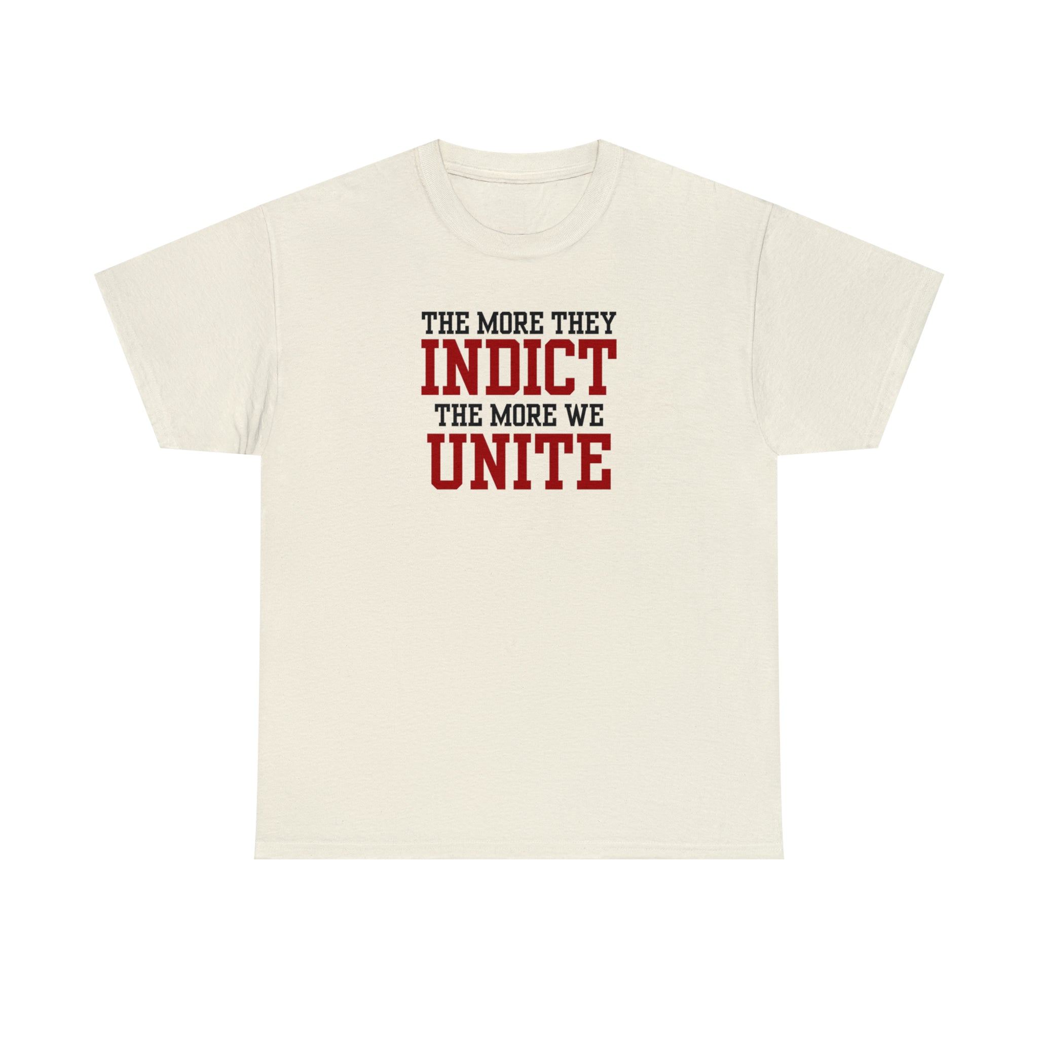 The More They Indict The More We Unite Unisex T-Shirt - PatriotDepot.com