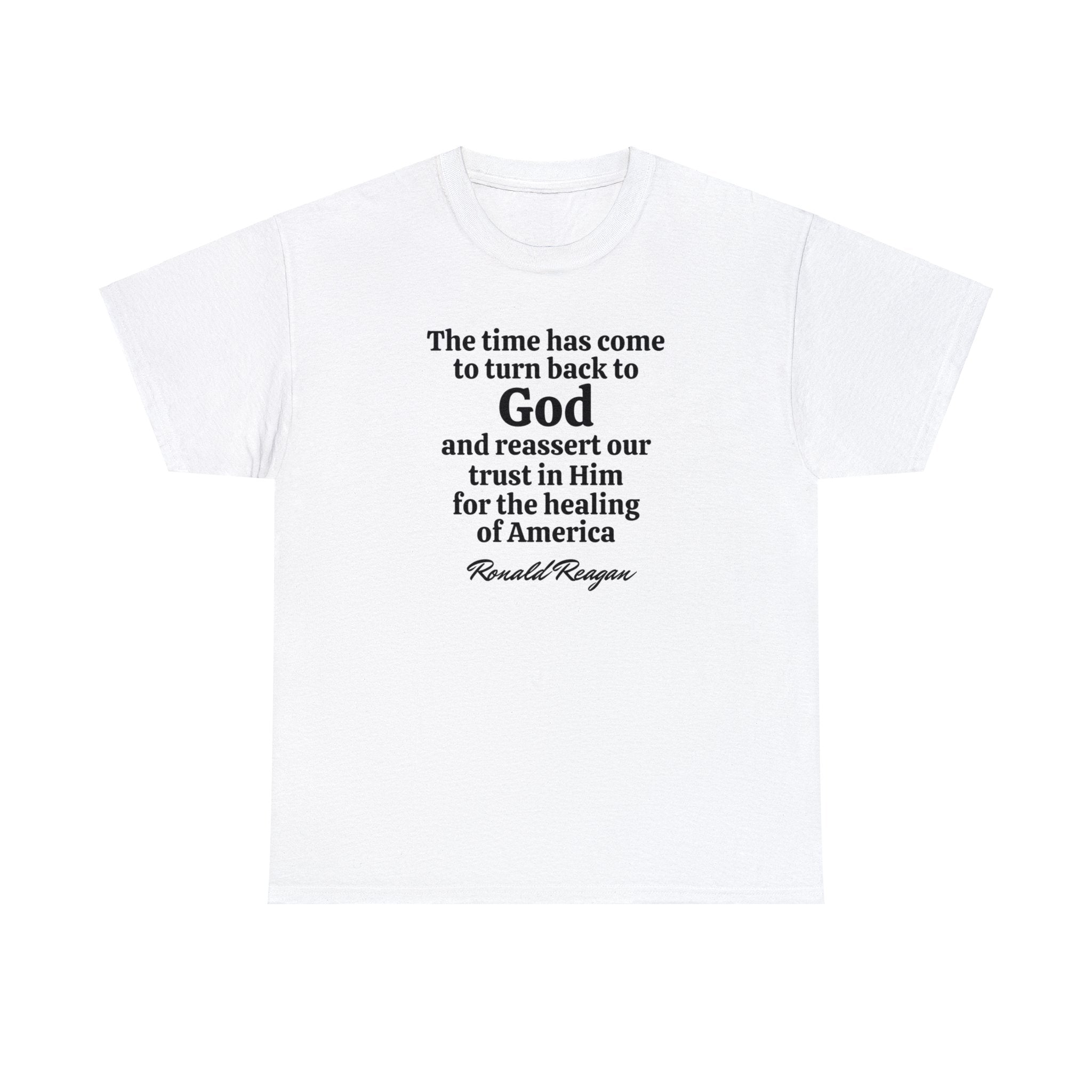 "The time has come to turn back to God" Reagan Quote Unisex T-Shirt - PatriotDepot.com