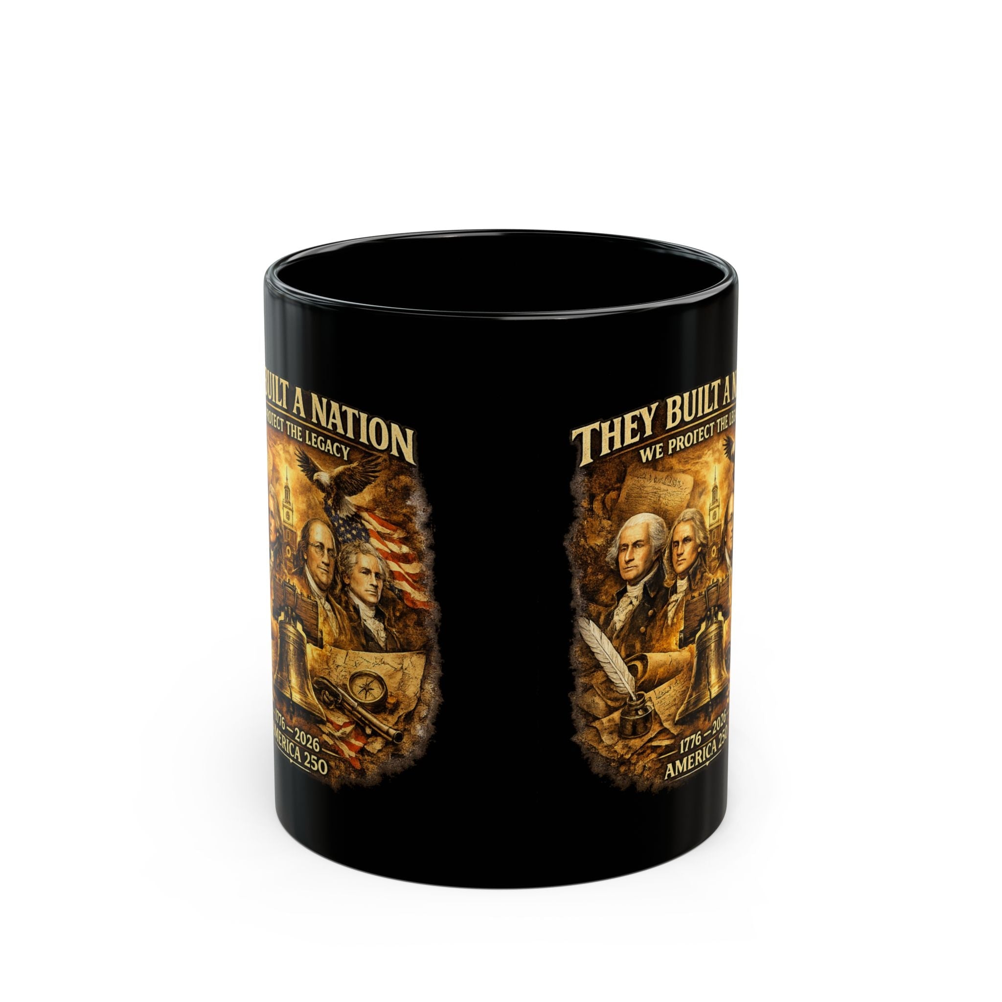 They Built a Nation Mug — We Protect the Legacy Founding Fathers 1776–2026 America’s 250th Coffee Mug (2 Sizes) - PatriotDepot.com