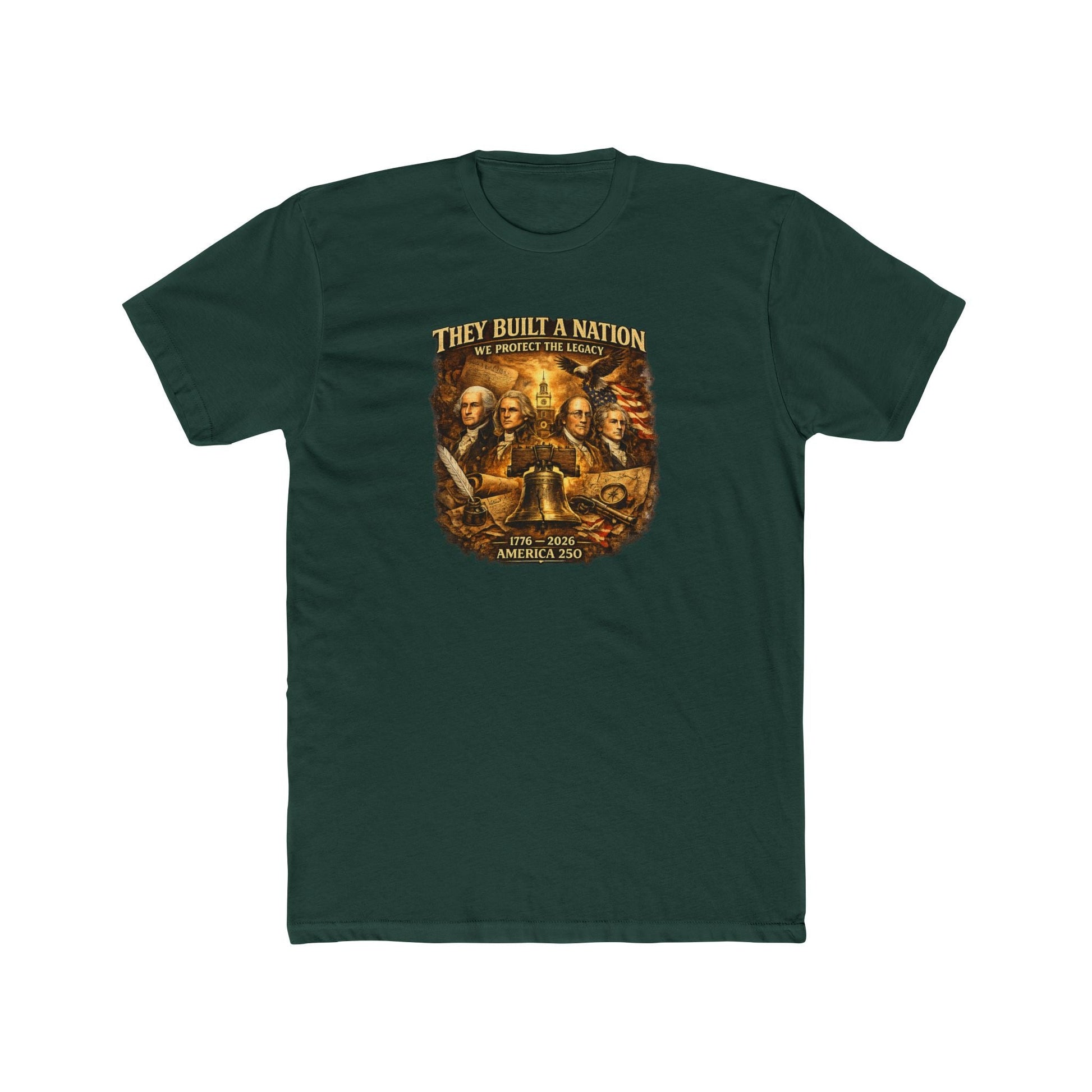 They Built a Nation T‑Shirt — We Protect the Legacy Founding Fathers 1776 - 2026 America's 250th T-Shirt - PatriotDepot.com