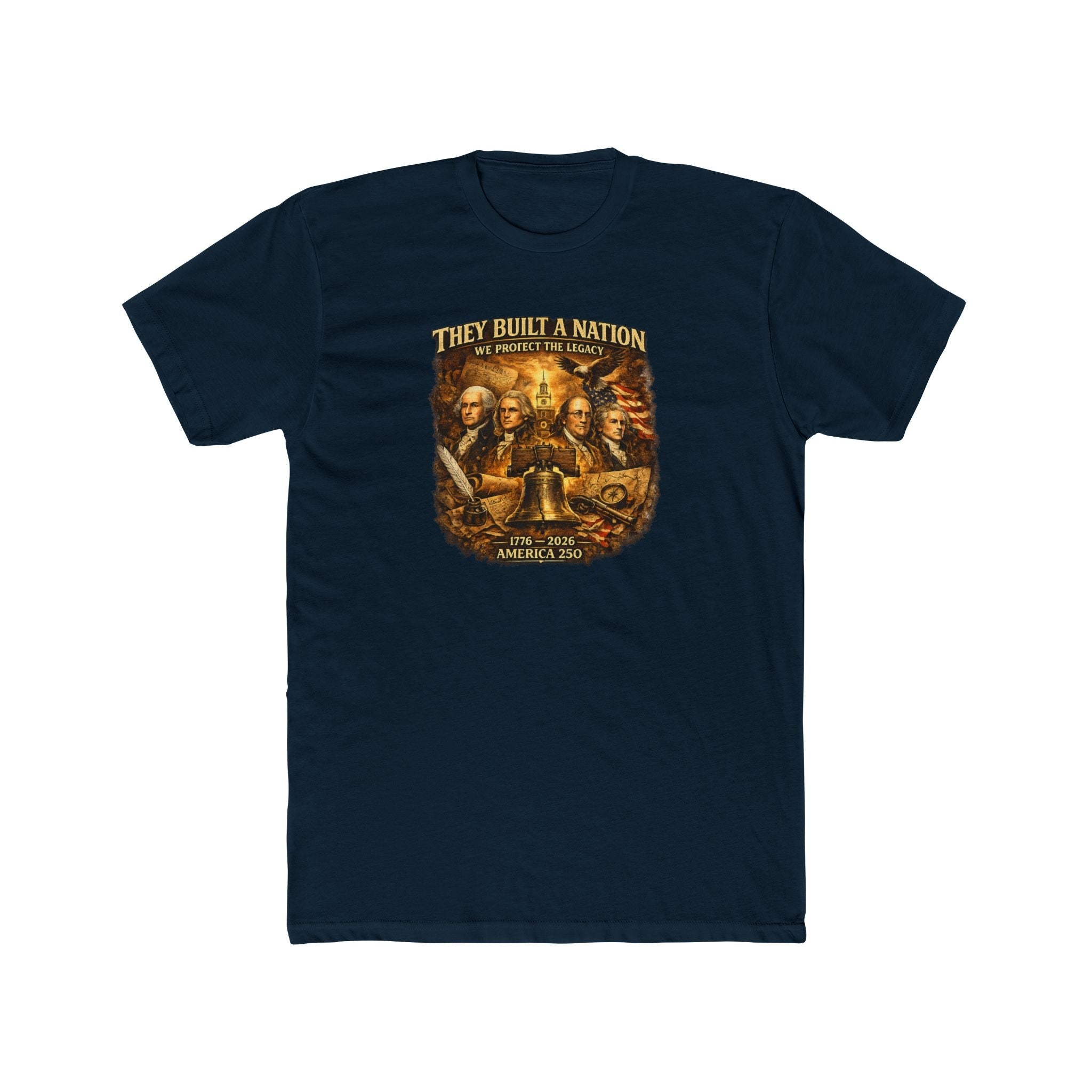 They Built a Nation T‑Shirt — We Protect the Legacy Founding Fathers 1776 - 2026 America's 250th T-Shirt - PatriotDepot.com