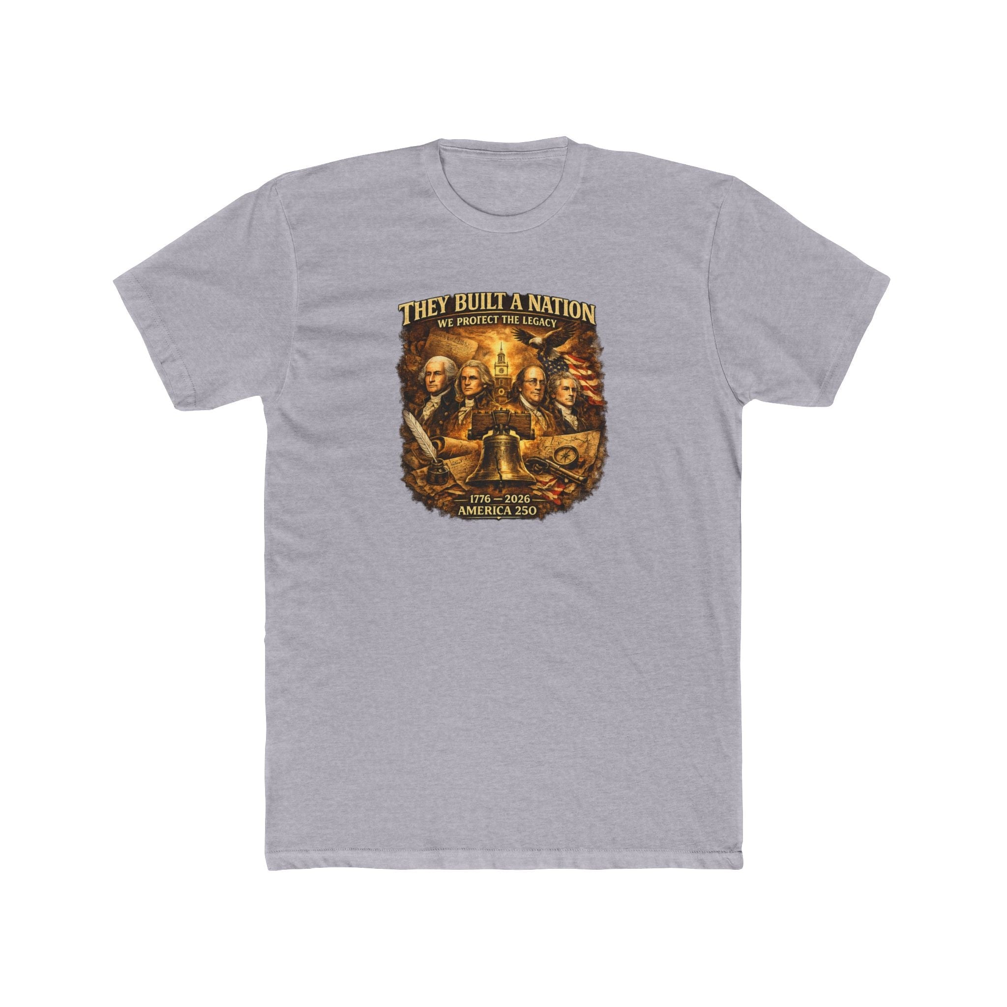 They Built a Nation T‑Shirt — We Protect the Legacy Founding Fathers 1776 - 2026 America's 250th T-Shirt - PatriotDepot.com