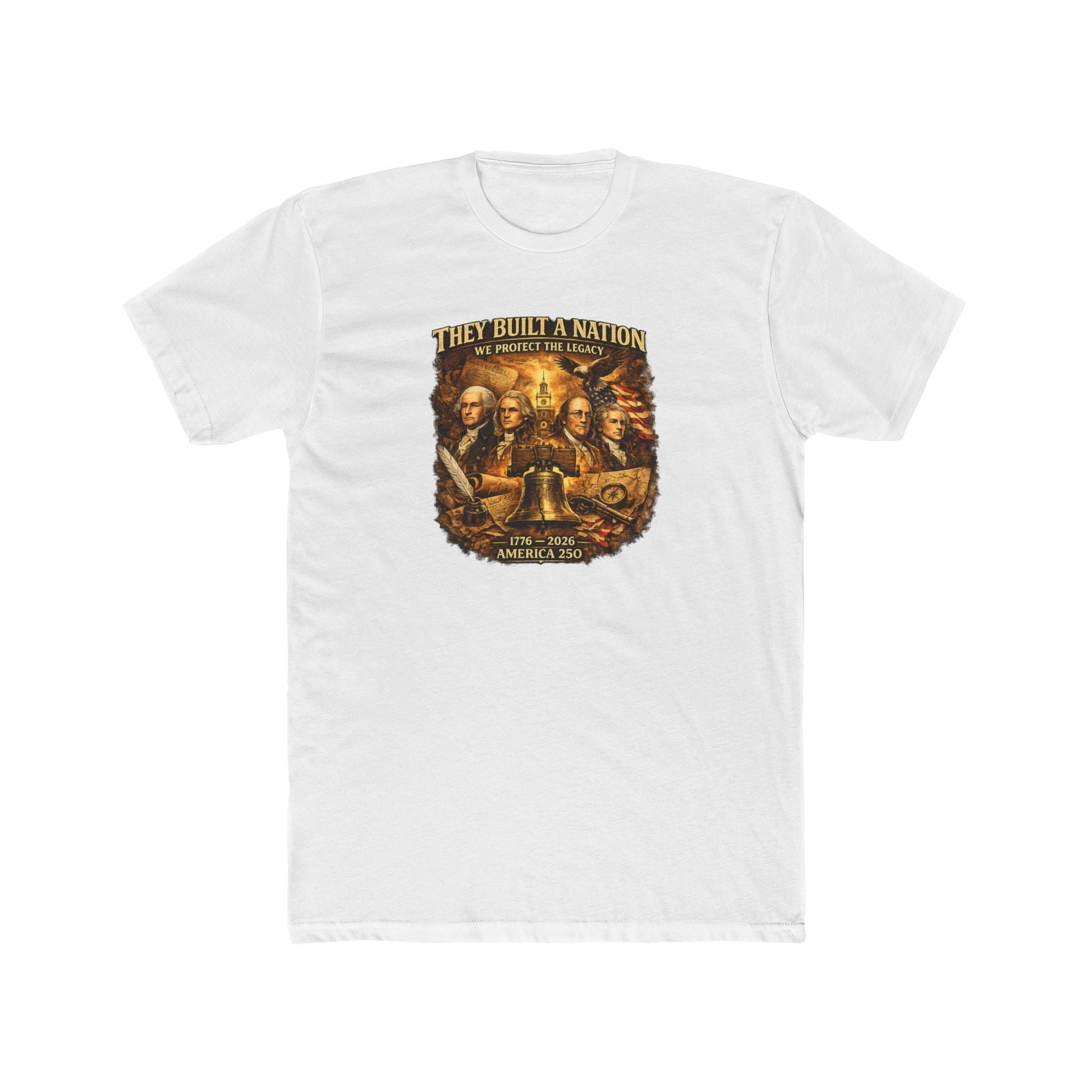 They Built a Nation T‑Shirt — We Protect the Legacy Founding Fathers 1776 - 2026 America's 250th T-Shirt - PatriotDepot.com