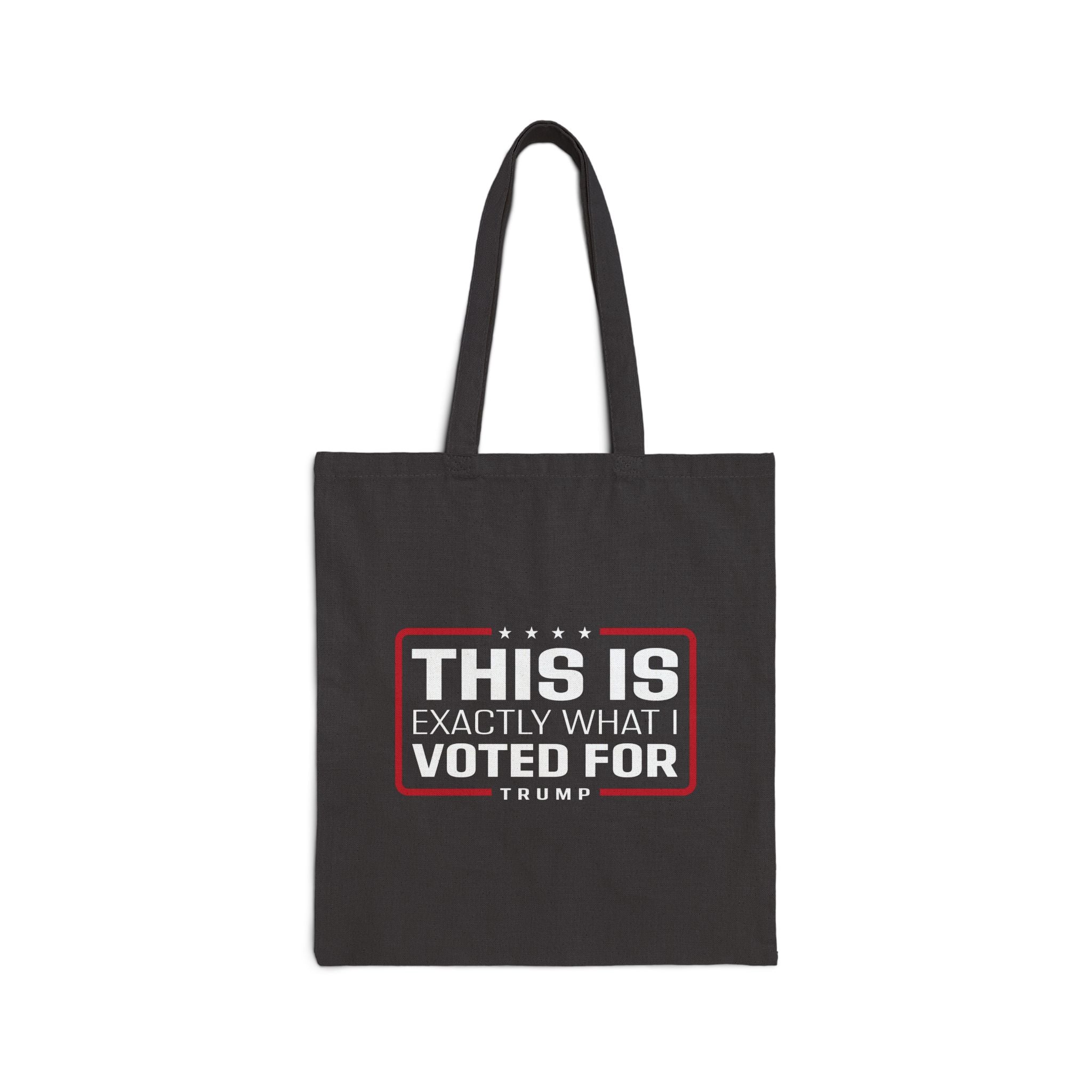 'This Is Exactly What I Voted For' Trump Canvas Tote Bag (2 Colors) - PatriotDepot.com