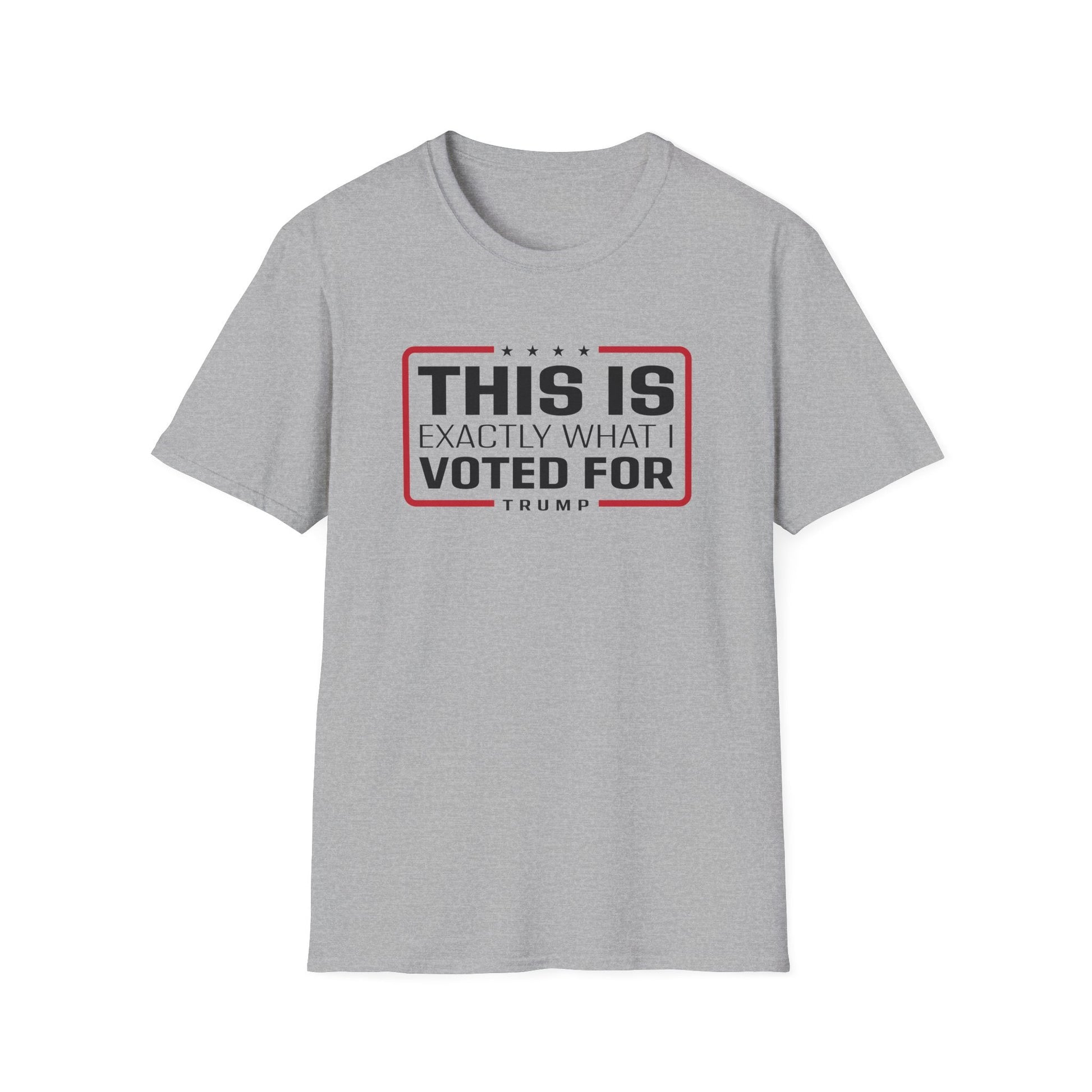 'This Is Exactly What I Voted For' Trump T-Shirt - PatriotDepot.com