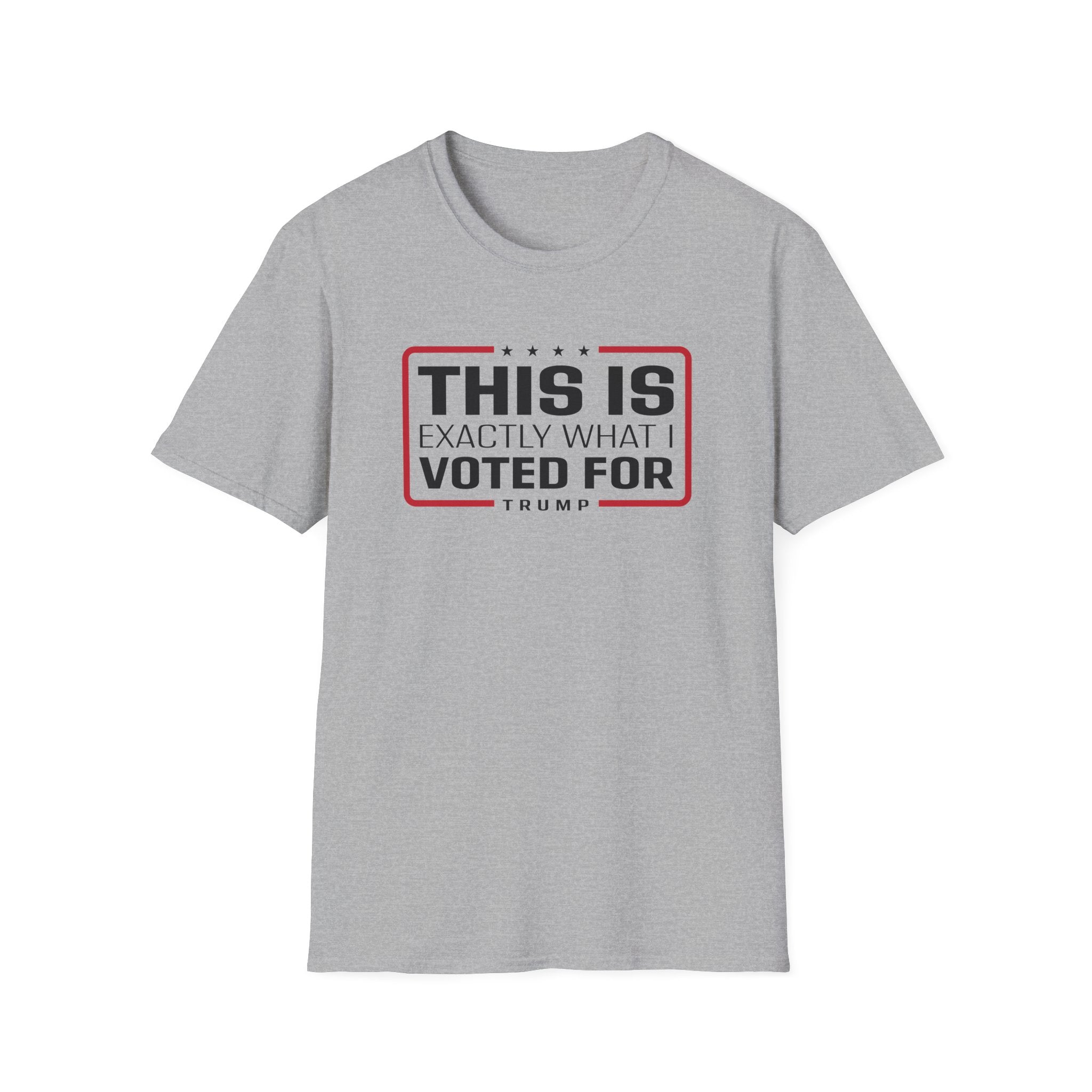 'This Is Exactly What I Voted For' Trump T-Shirt - PatriotDepot.com