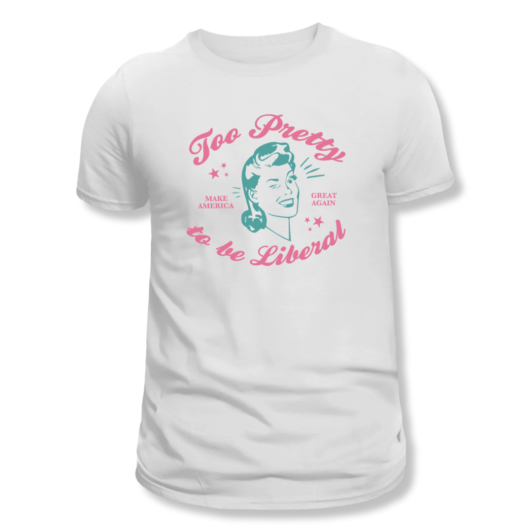 Too Pretty to be Liberal Women's T-Shirt - PatriotDepot.com