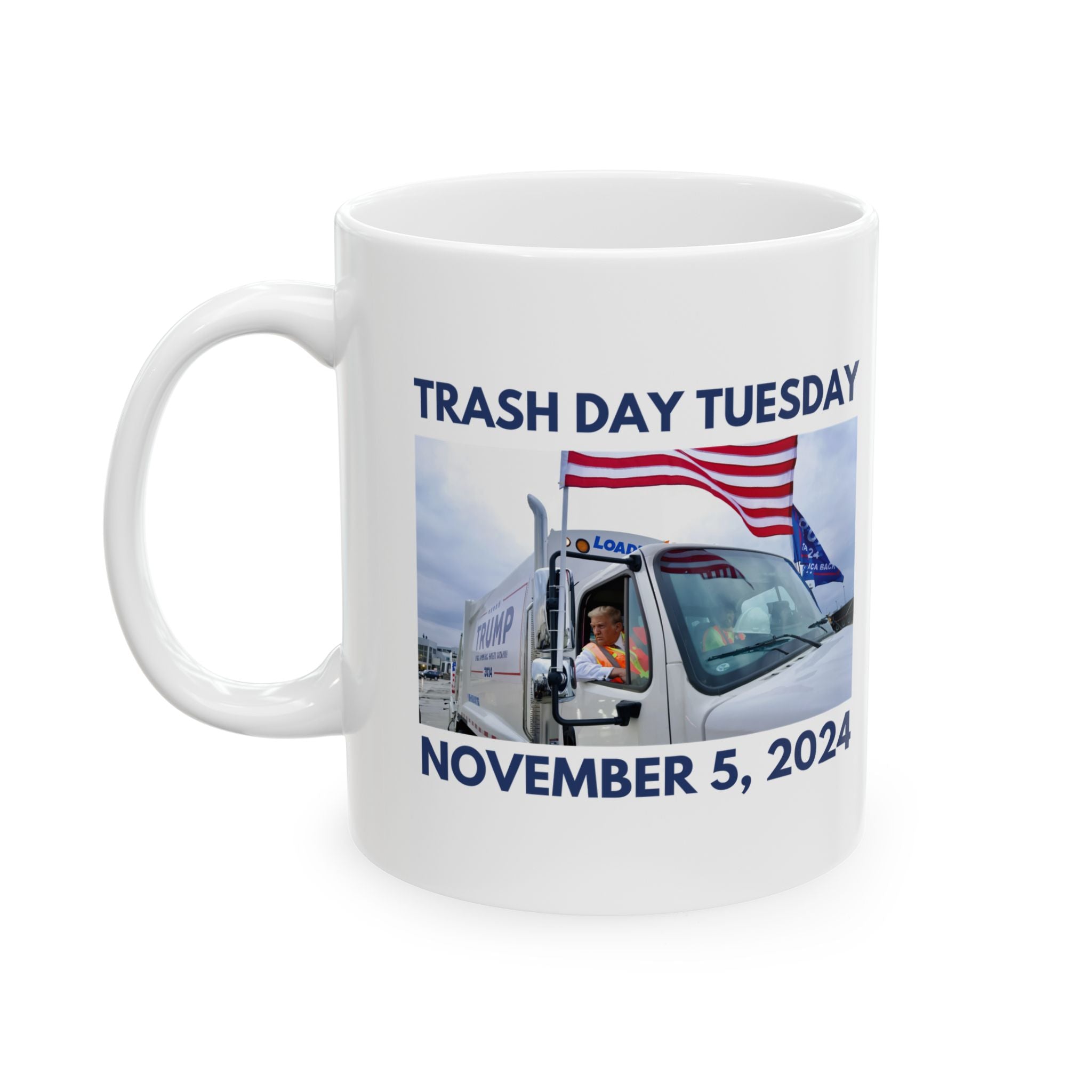 Trash Day Tuesday November 5, 2024 Trump Mug - PatriotDepot.com