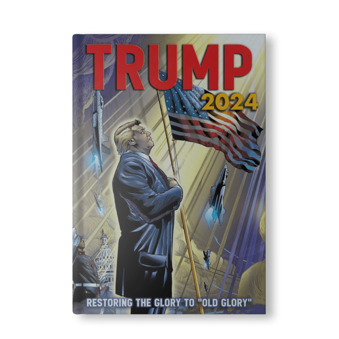 Trump 2024: Restoring the Glory to Old Glory – Presidential Limited Edition Graphic Novel - PatriotDepot.com