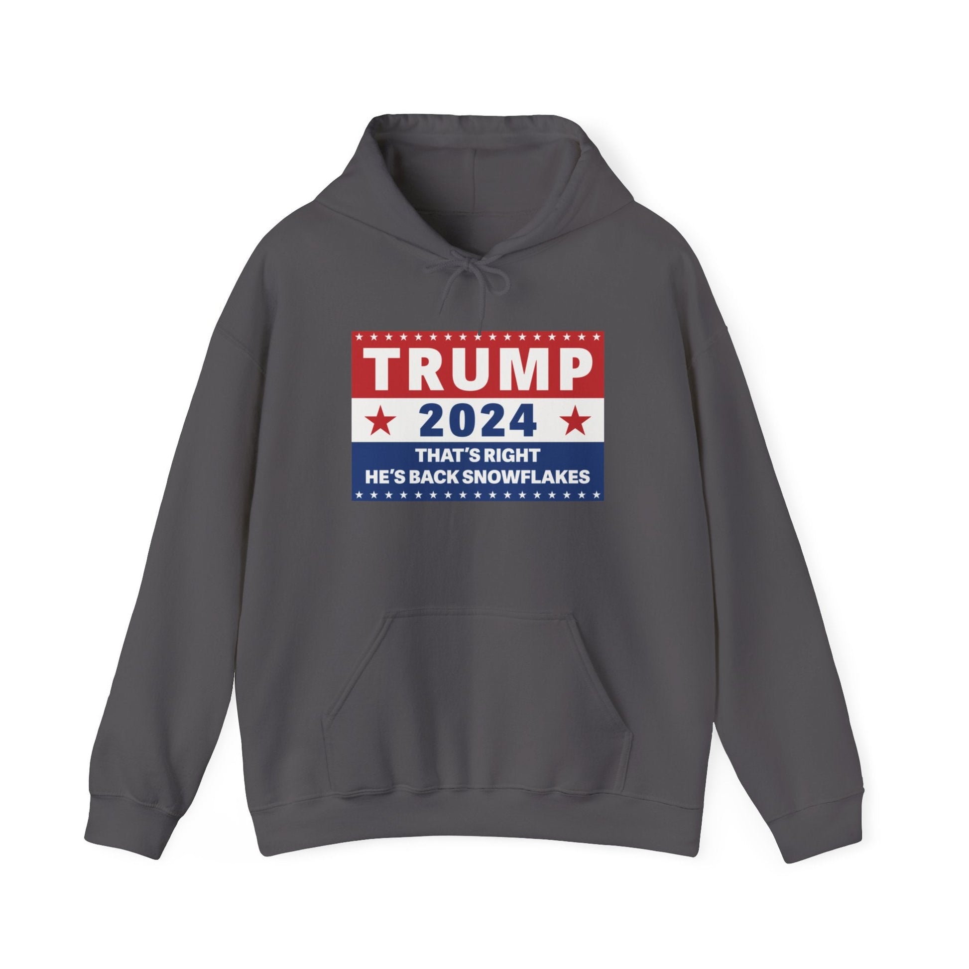 Trump 2024 That's Right, He's Back Snowflakes Hoodie - PatriotDepot.com