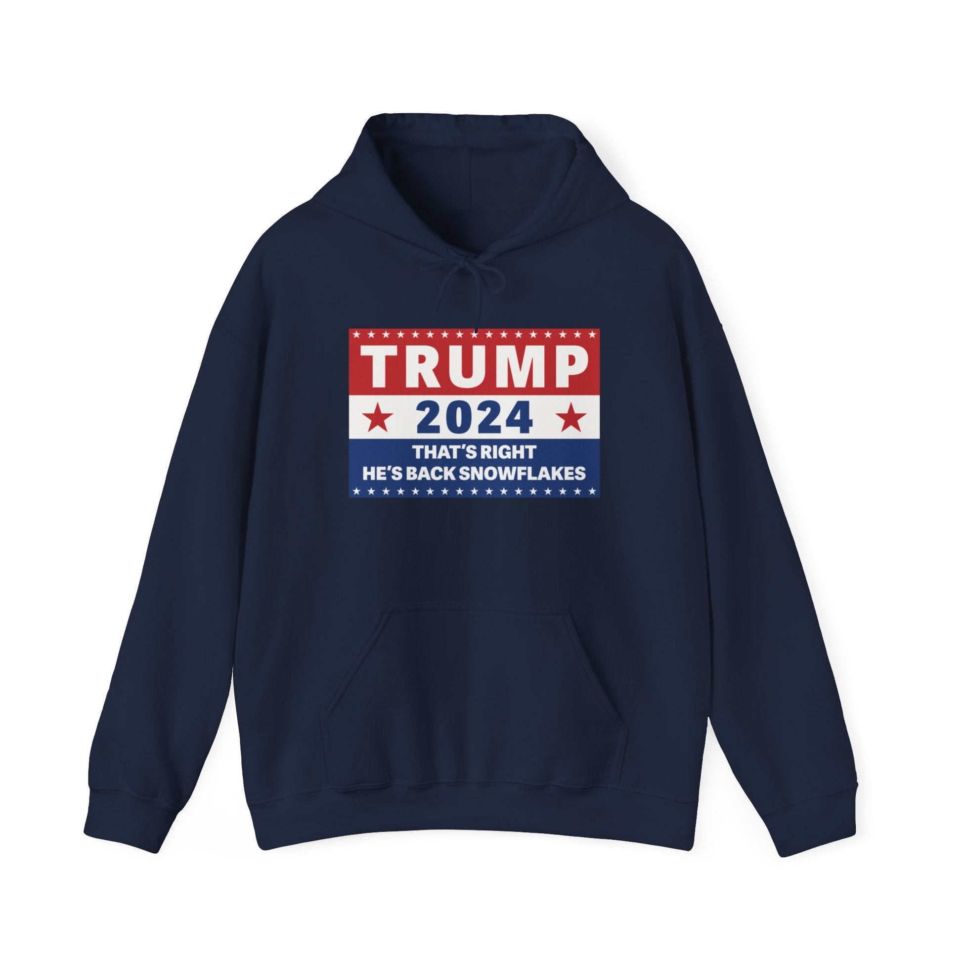 Trump 2024 That's Right, He's Back Snowflakes Hoodie - PatriotDepot.com