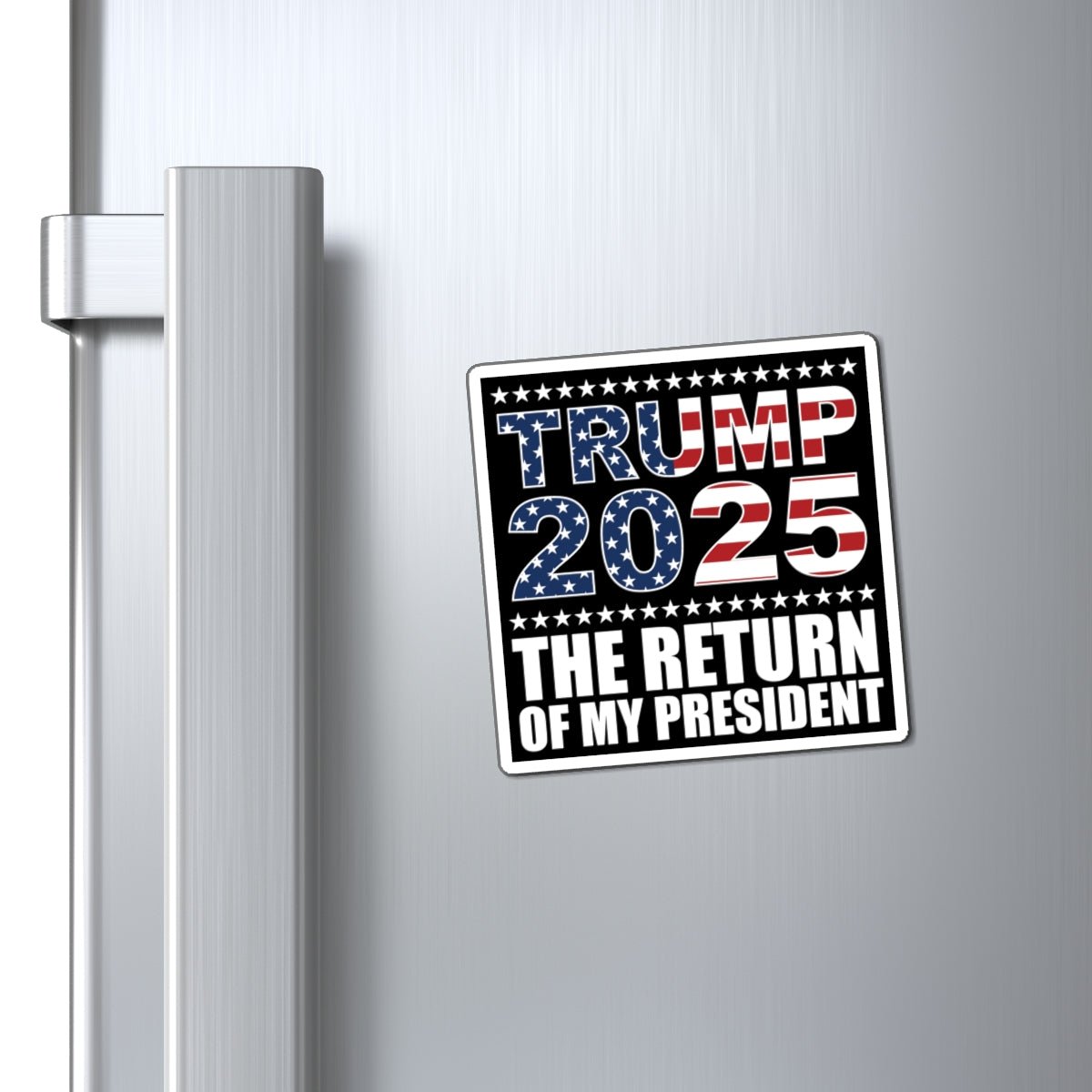 Trump 2025 The Return of My President Magnet - PatriotDepot.com