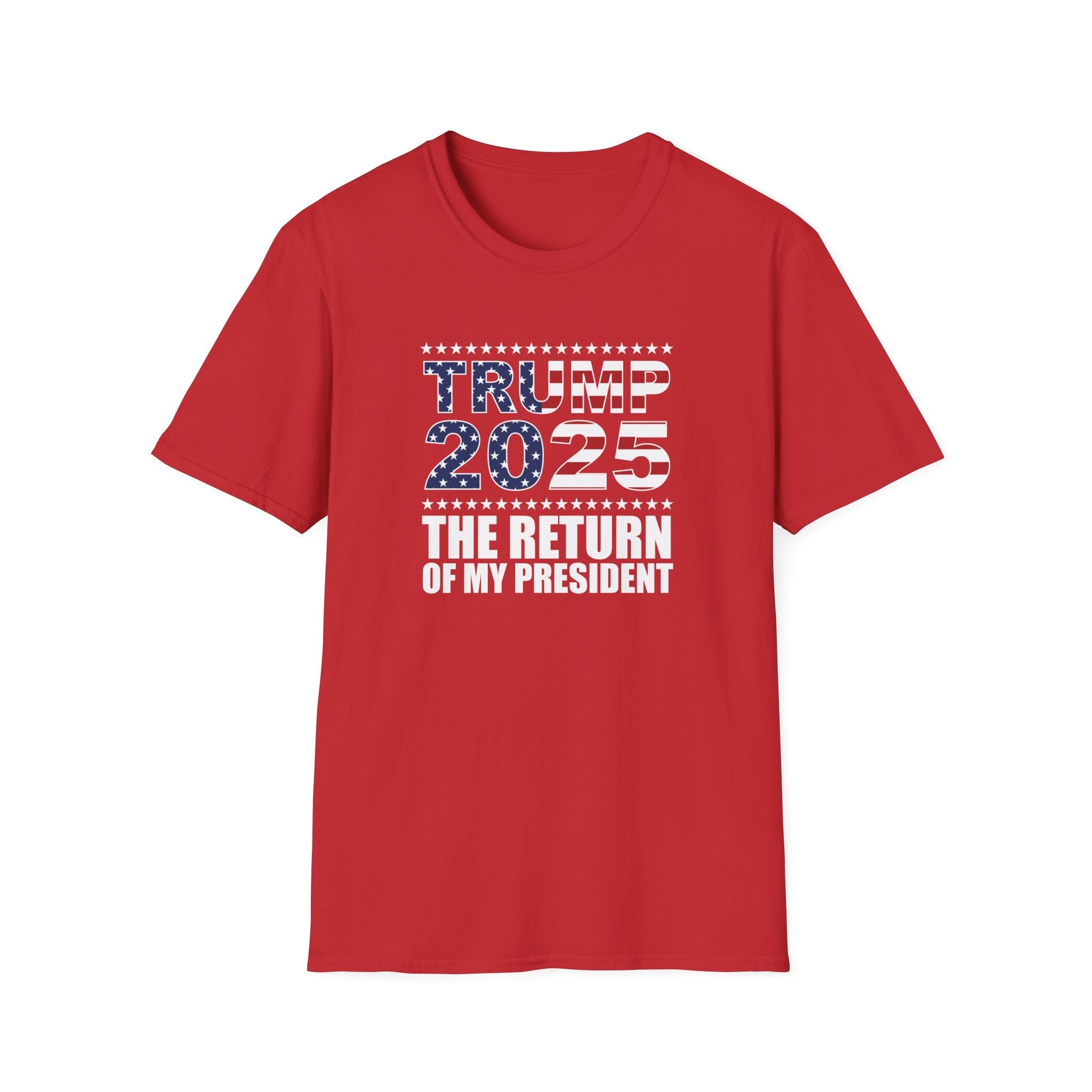 Trump 2025 The Return of My President T-Shirt - PatriotDepot.com