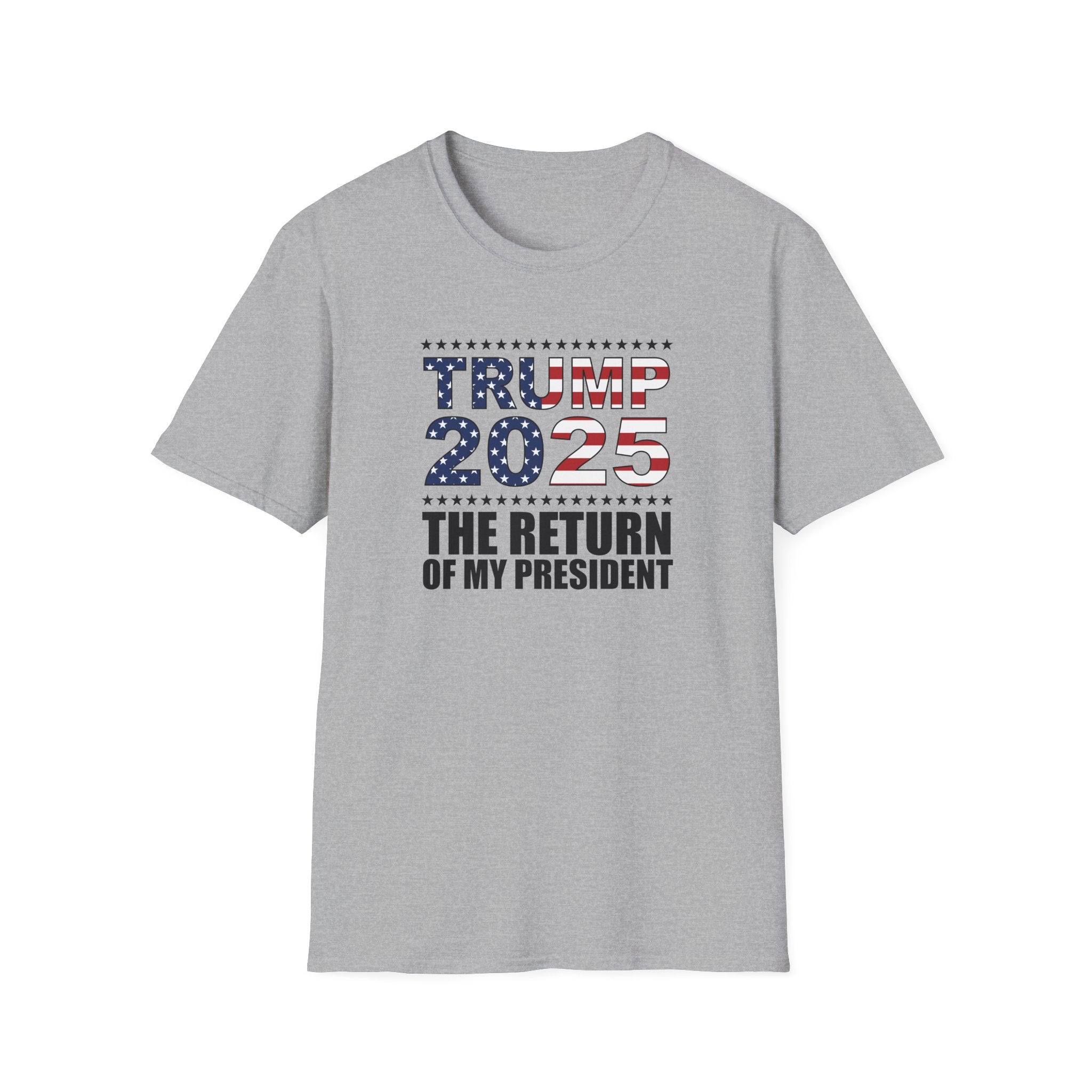 Trump 2025 The Return of My President T-Shirt - PatriotDepot.com