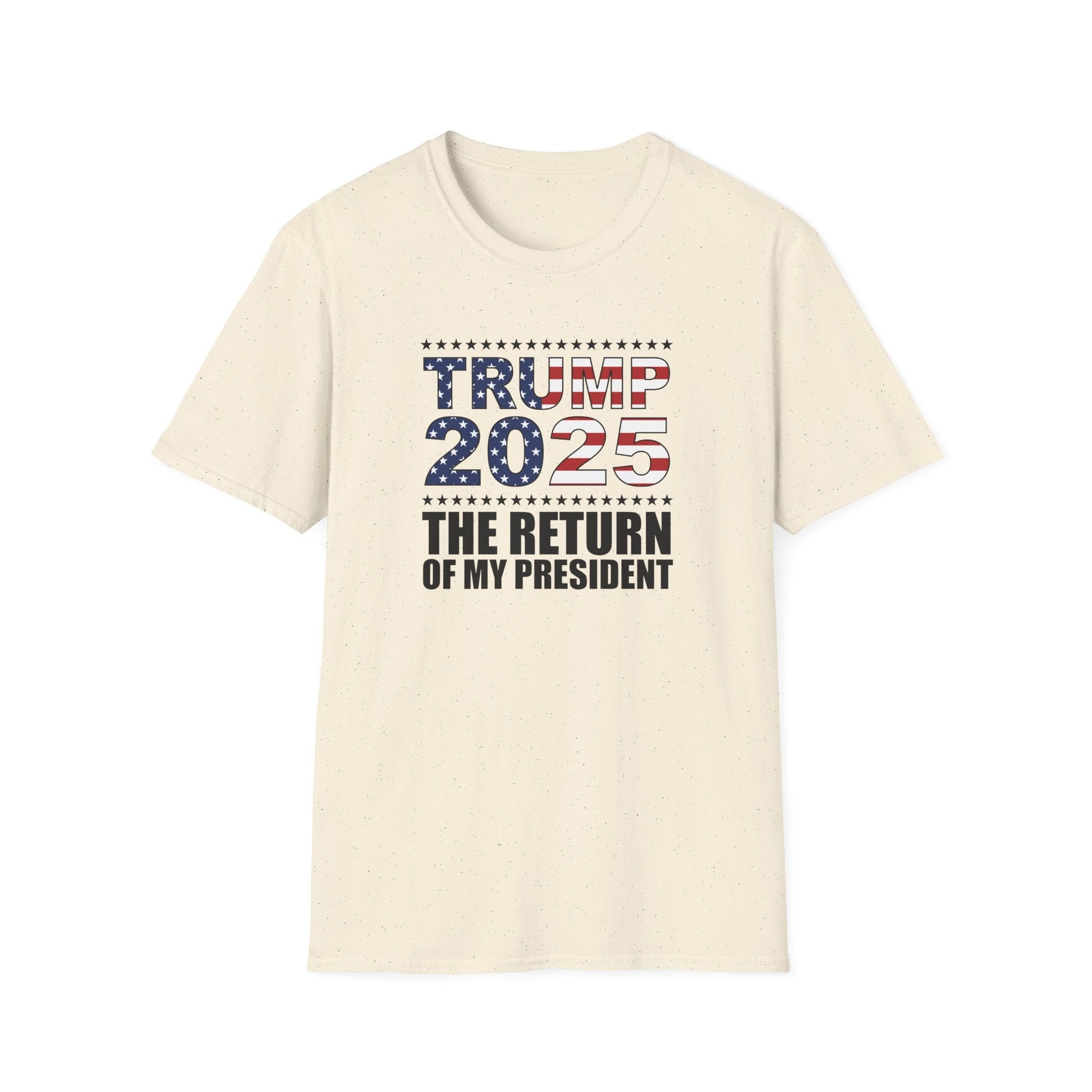Trump 2025 The Return of My President T-Shirt - PatriotDepot.com