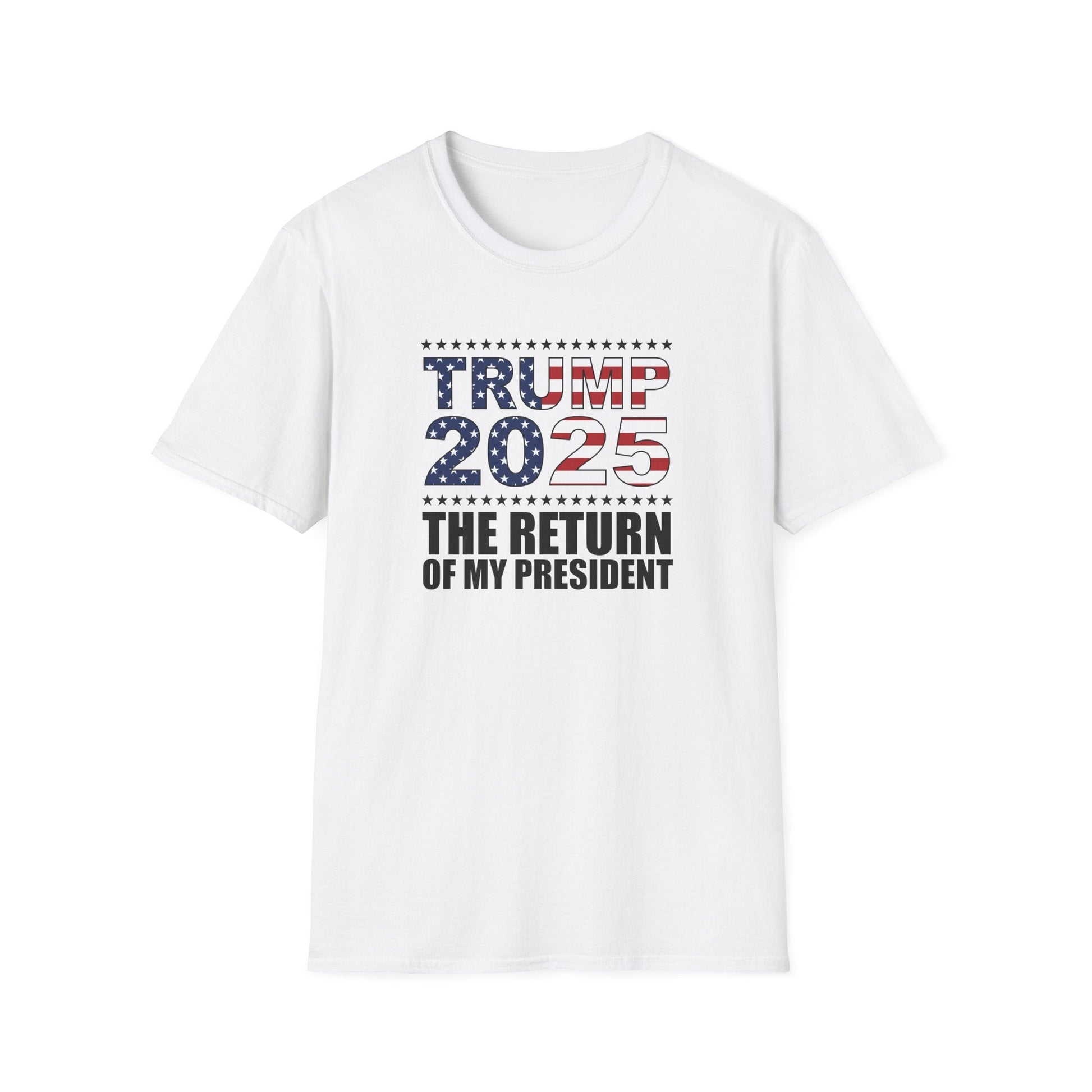 Trump 2025 The Return of My President T-Shirt - PatriotDepot.com