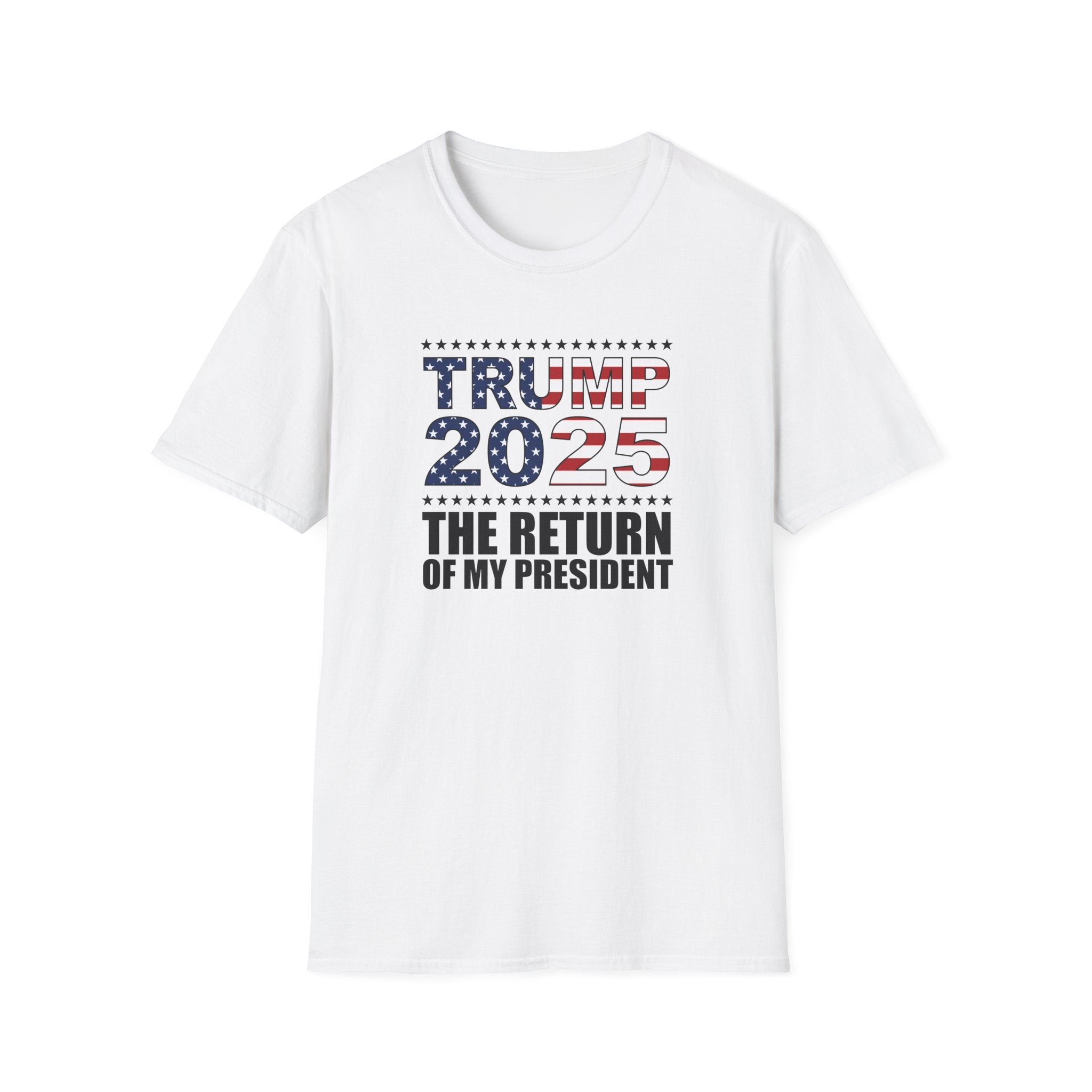 Trump 2025 The Return of My President T-Shirt - PatriotDepot.com