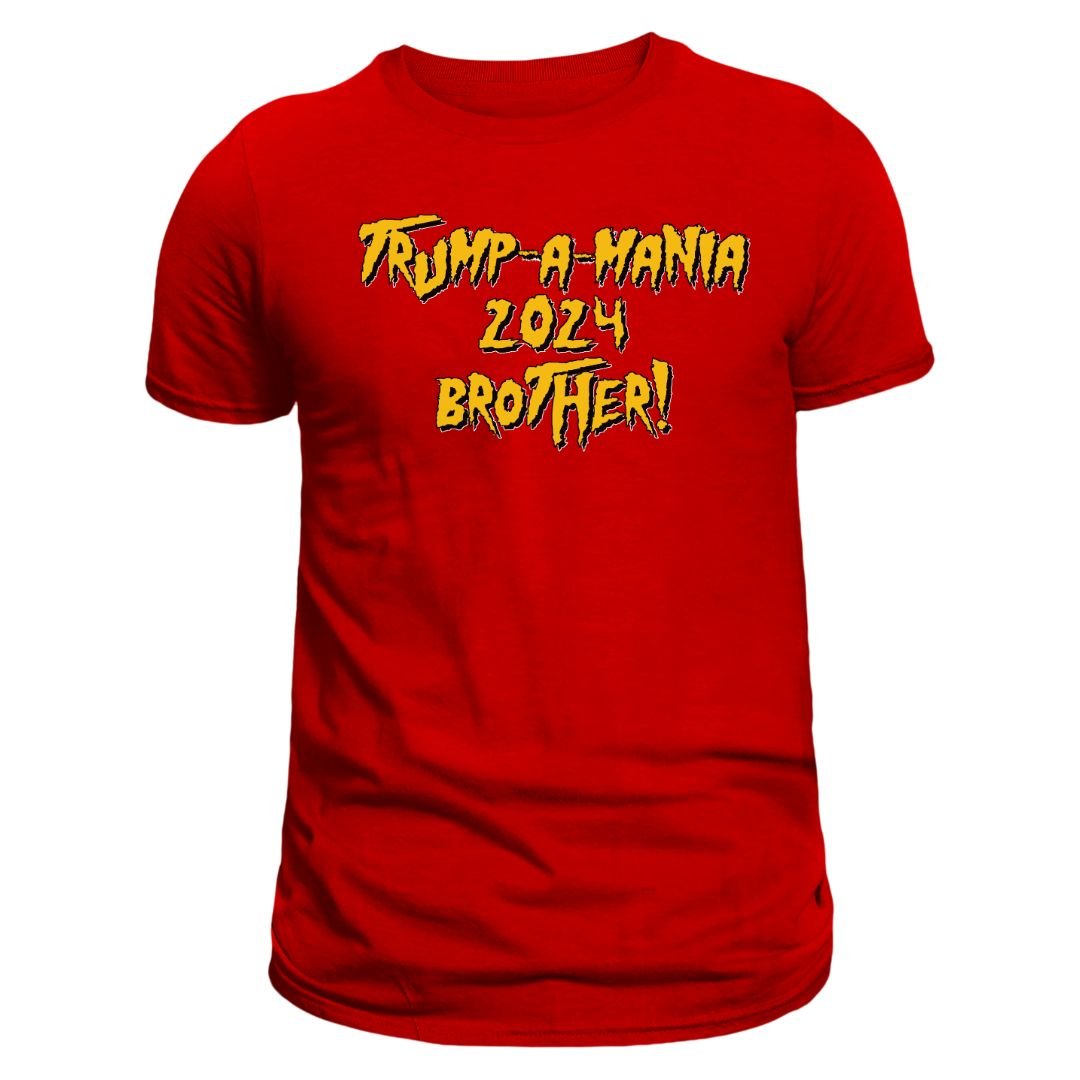 Trump - A - Mania T-Shirt (Hogan Inspired) - PatriotDepot.com