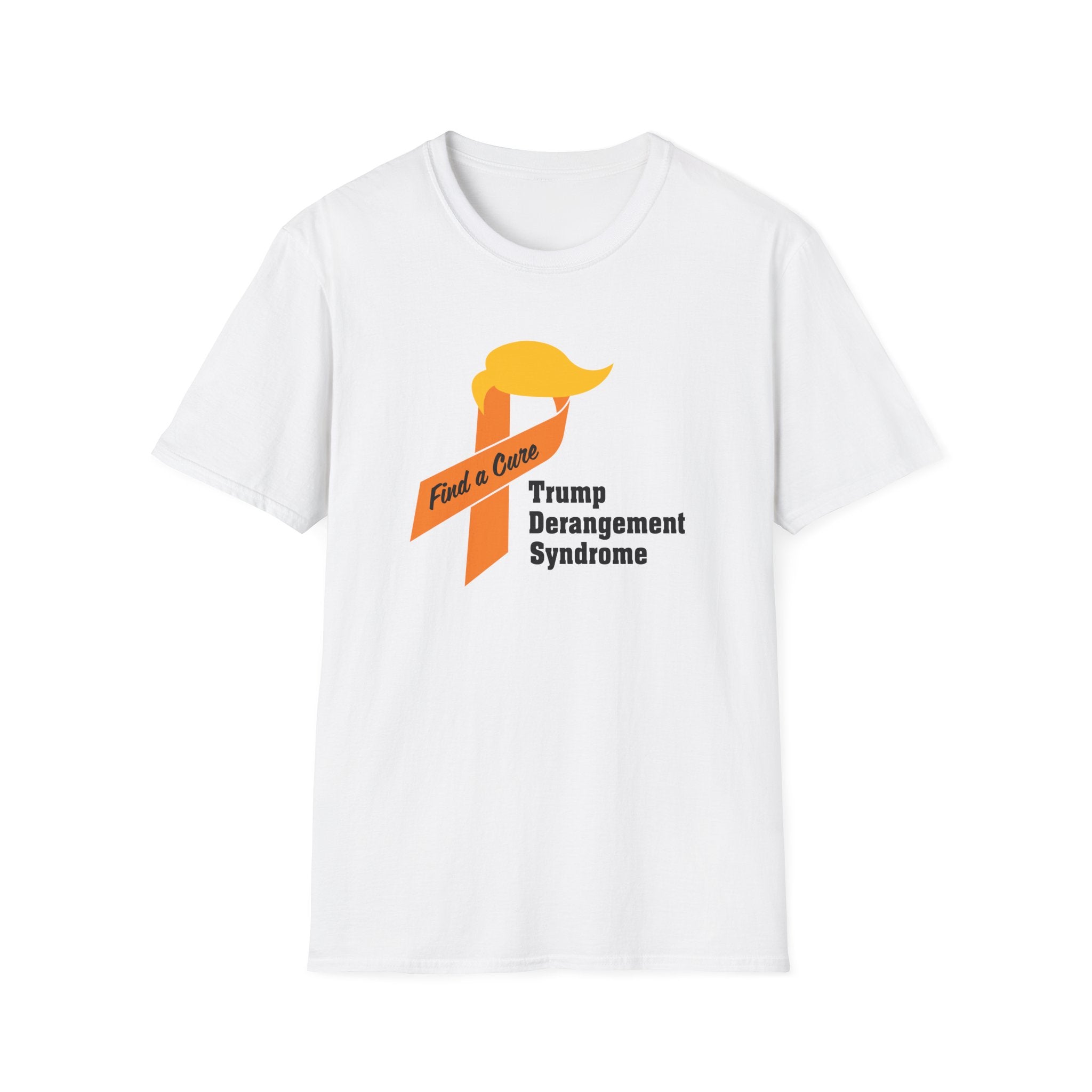 Trump Derangement Syndrome 'Find a Cure' T-Shirt - PatriotDepot.com