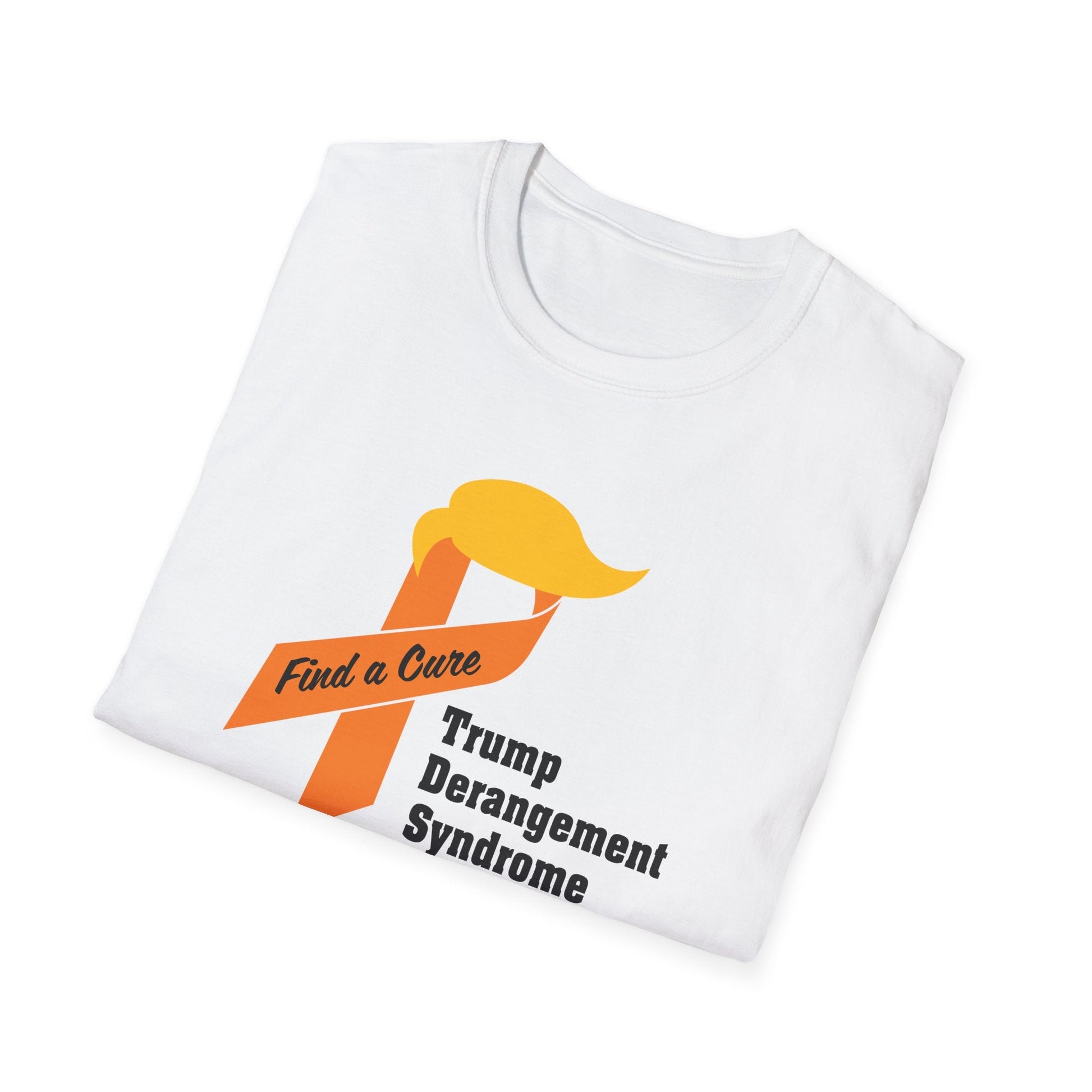 Trump Derangement Syndrome 'Find a Cure' T-Shirt - PatriotDepot.com