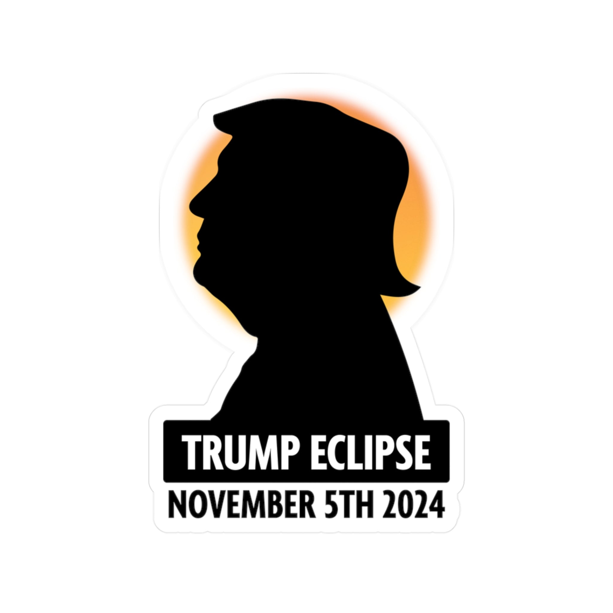 Trump Eclipse November 5th, 2024 Die - cut Sticker (4 Sizes) - PatriotDepot.com