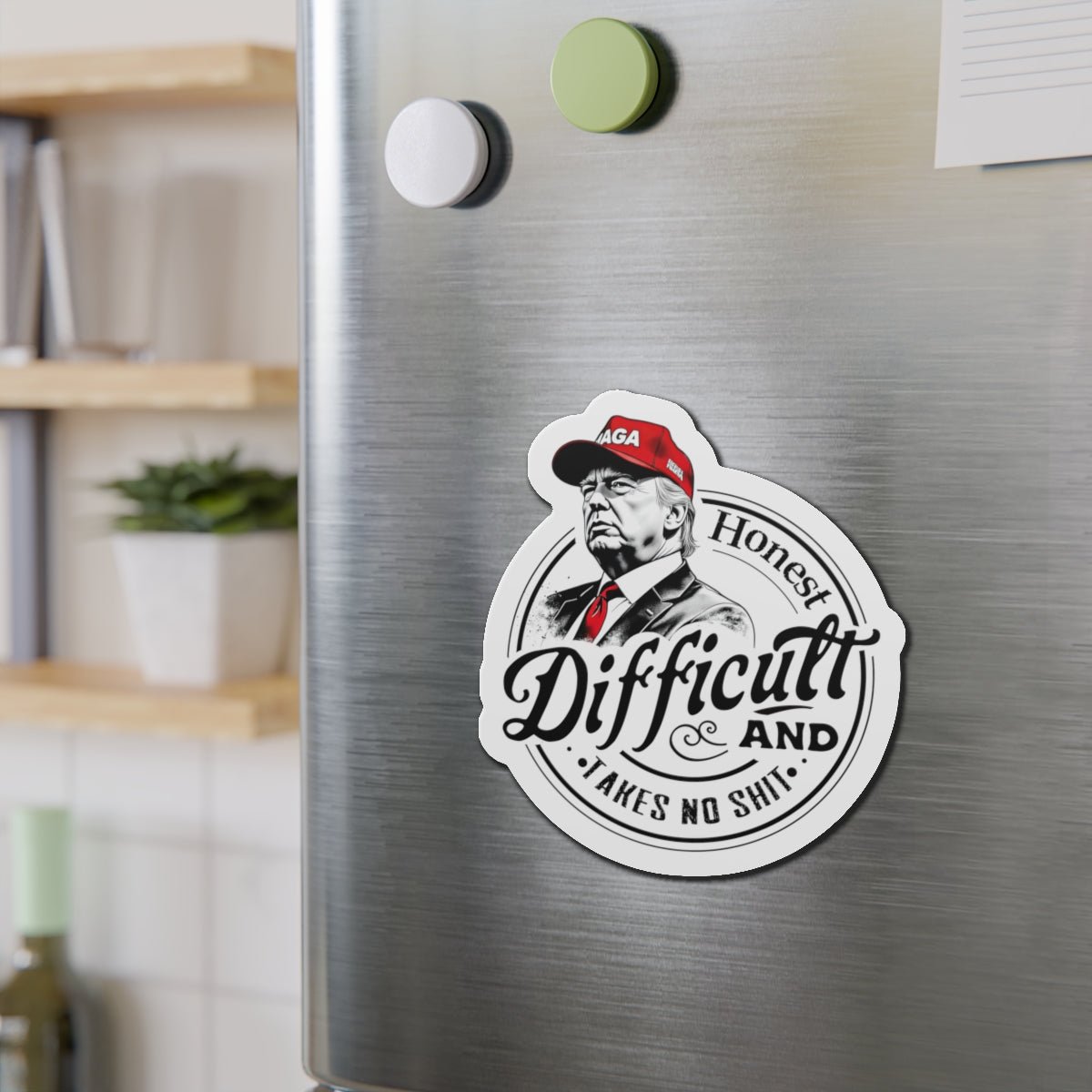 Trump 'Honest Difficult and Takes No Shit' Die - Cut Magnet (3 Sizes) - PatriotDepot.com