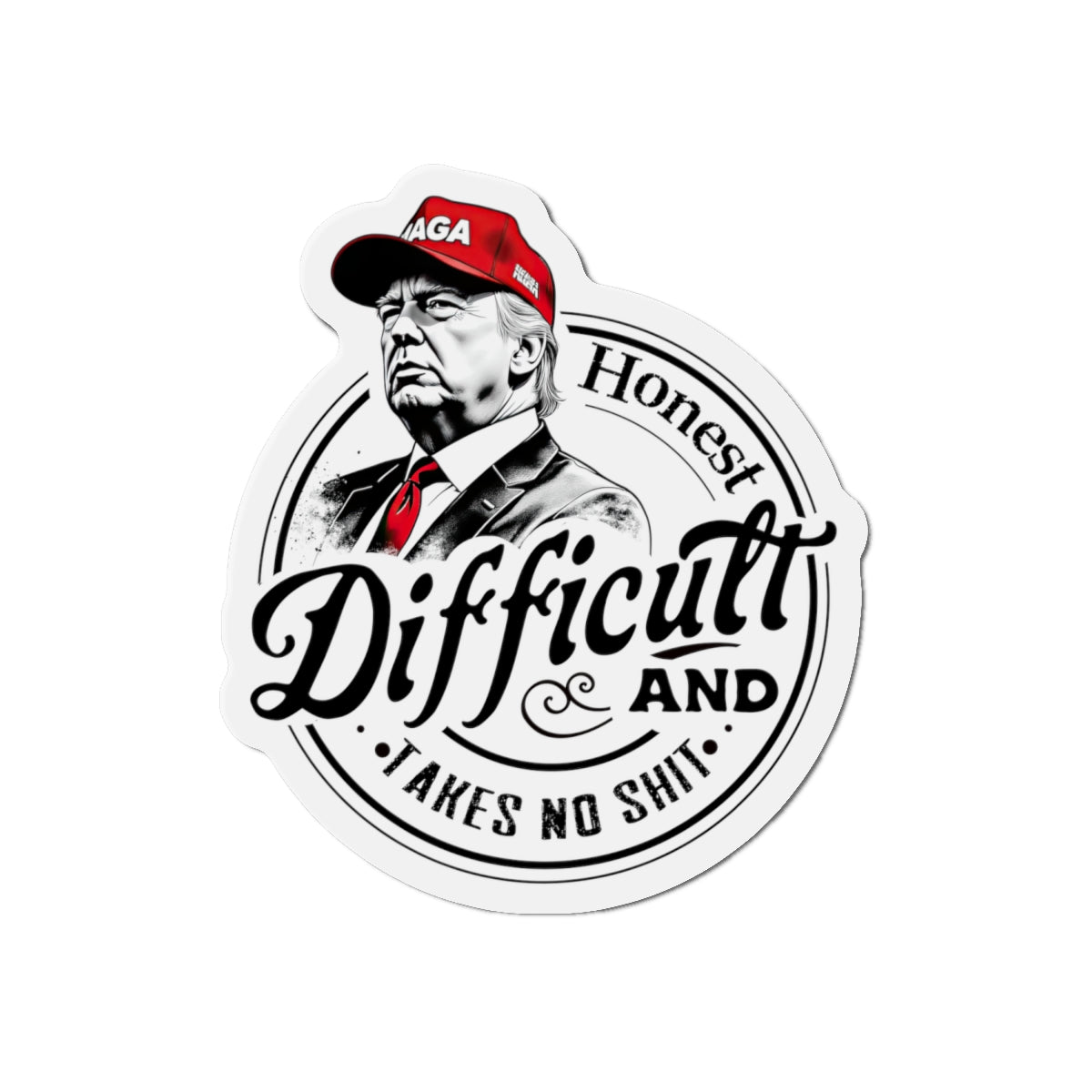 Trump 'Honest Difficult and Takes No Shit' Die - Cut Magnet (3 Sizes) - PatriotDepot.com