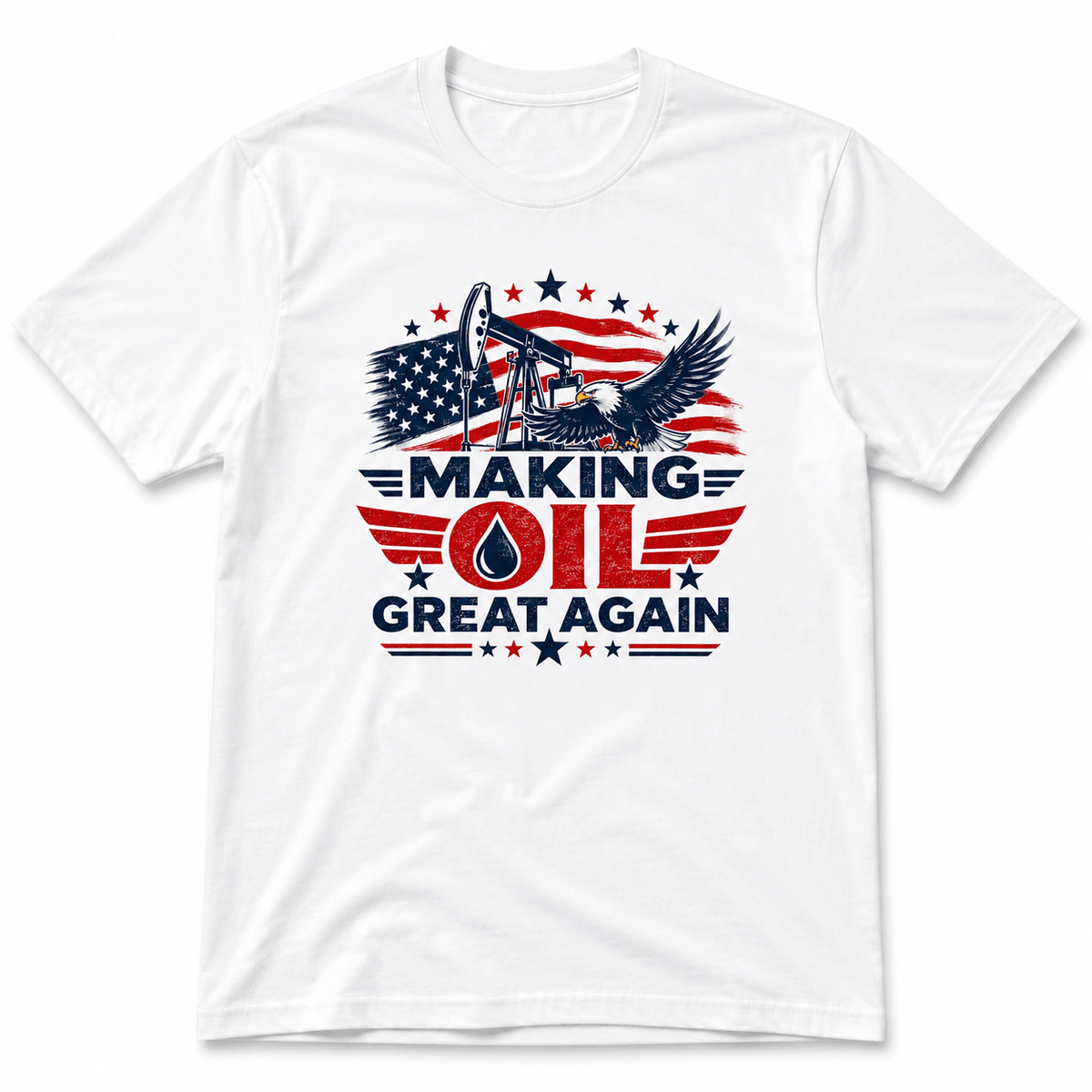 Trump 'Making Oil Great Again' T-Shirt – Venezuela Oil Edition - PatriotDepot.com