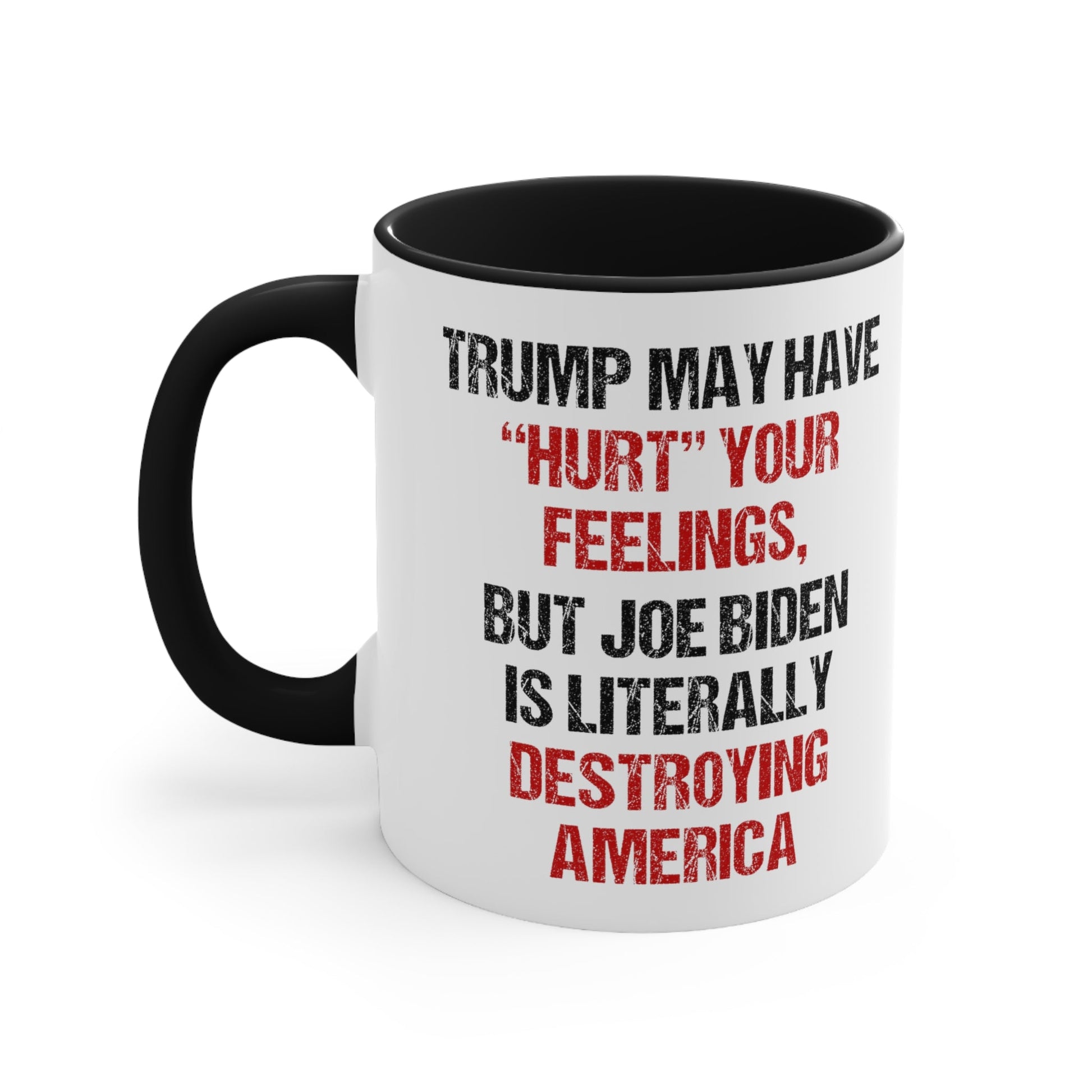 Trump May Have "Hurt" Your Feelings Mug - PatriotDepot.com