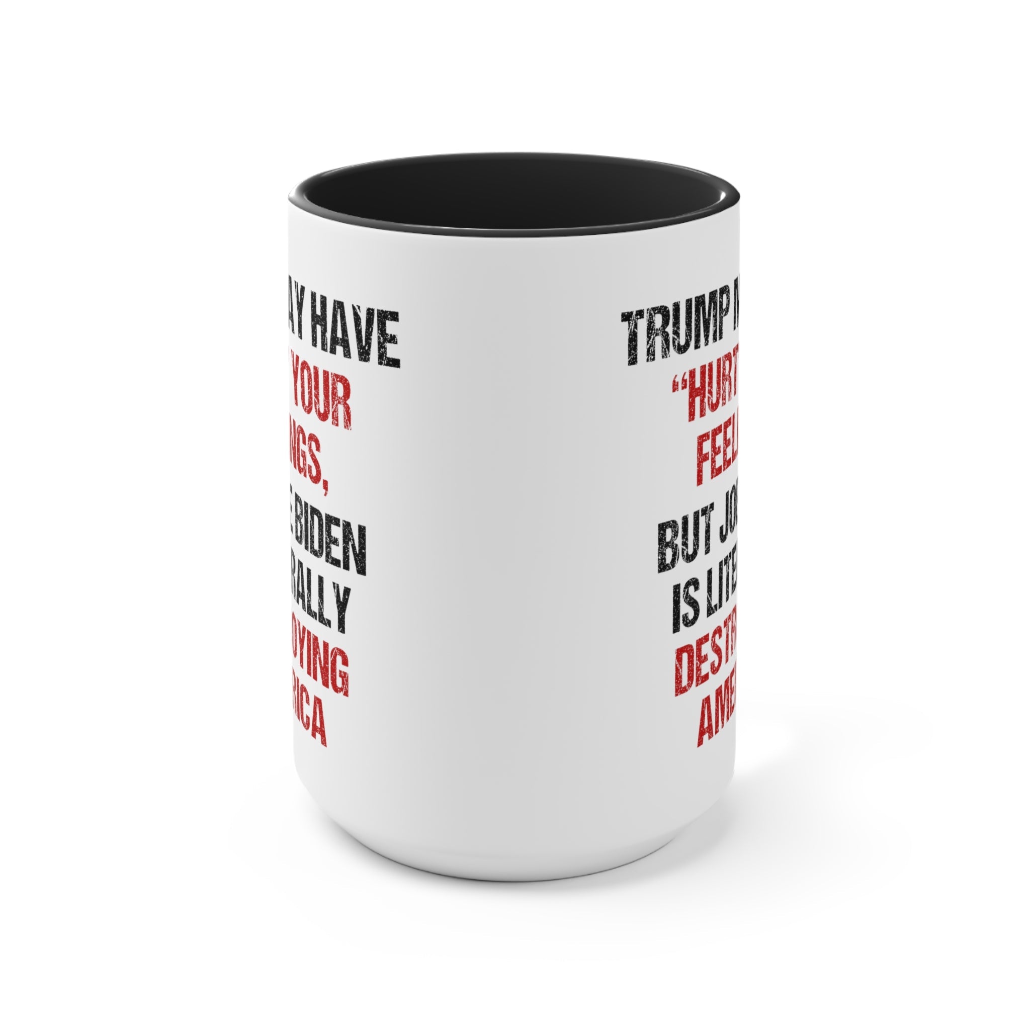 Trump May Have "Hurt" Your Feelings Mug - PatriotDepot.com