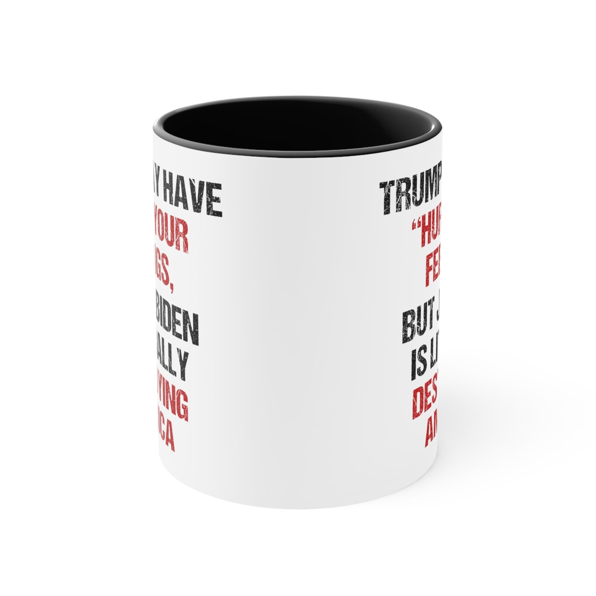 Trump May Have "Hurt" Your Feelings Mug - PatriotDepot.com