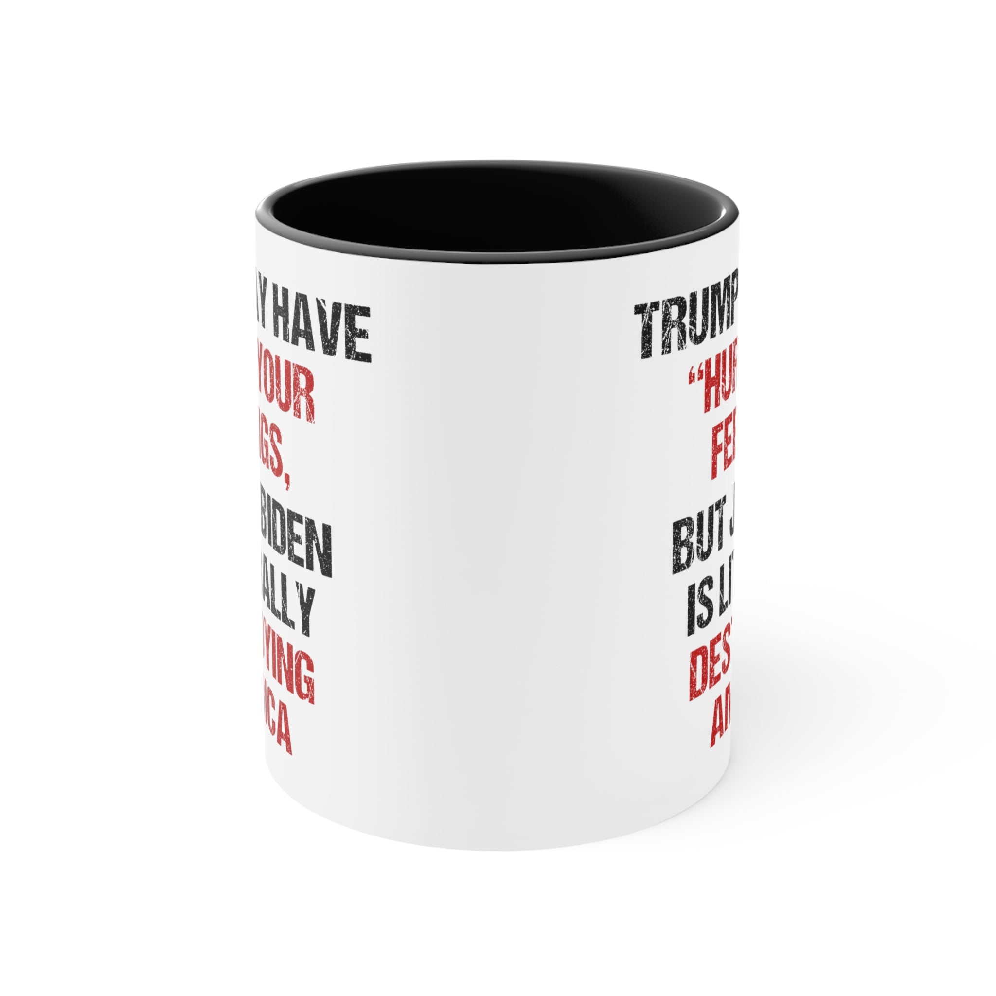 Trump May Have "Hurt" Your Feelings Mug - PatriotDepot.com