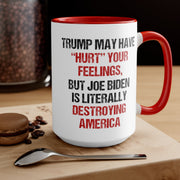 Trump May Have "Hurt" Your Feelings Mug - PatriotDepot.com