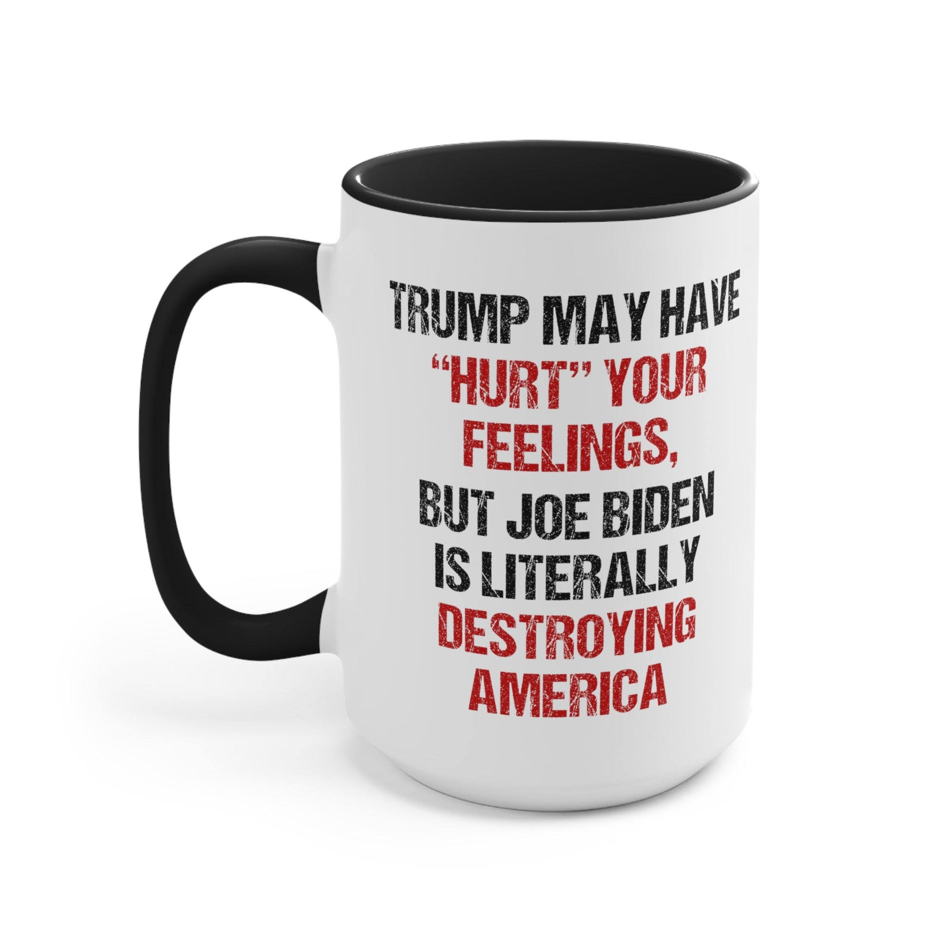 Trump May Have "Hurt" Your Feelings Mug - PatriotDepot.com