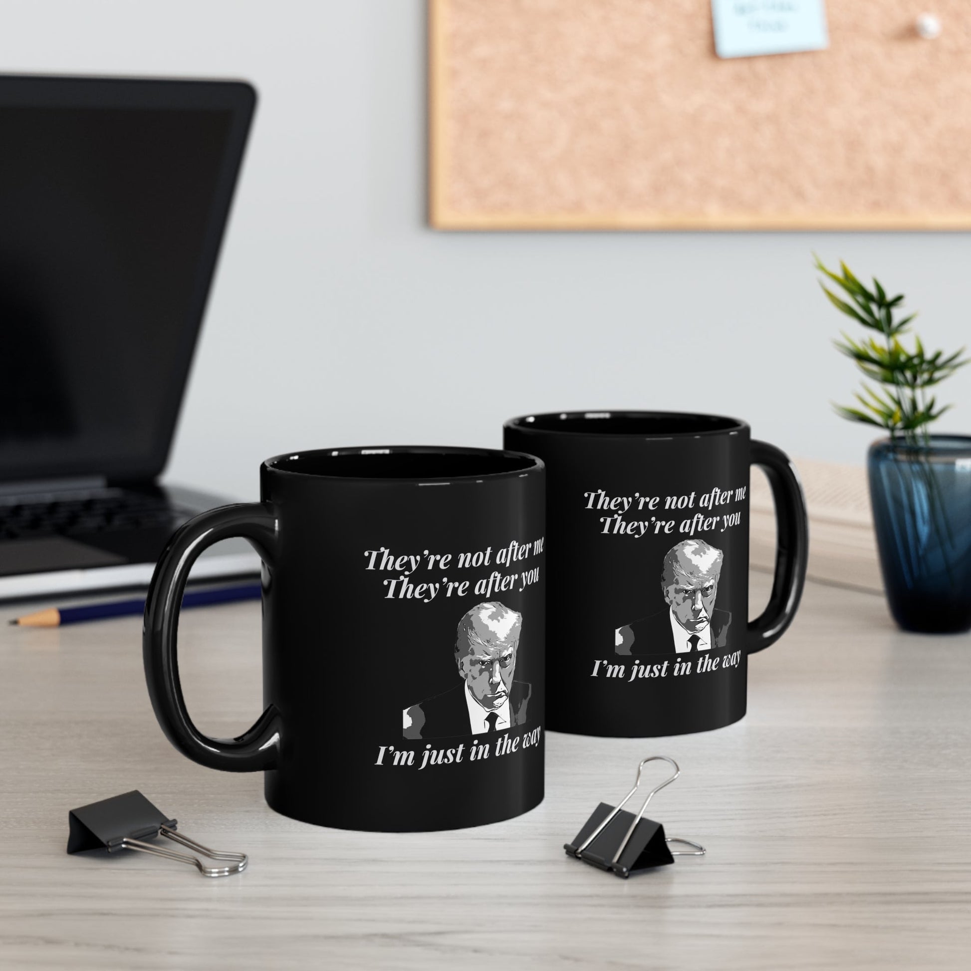 Trump Mugshot "They're Not After Me. They're After You. I'm Just In The Way" Mug - PatriotDepot.com