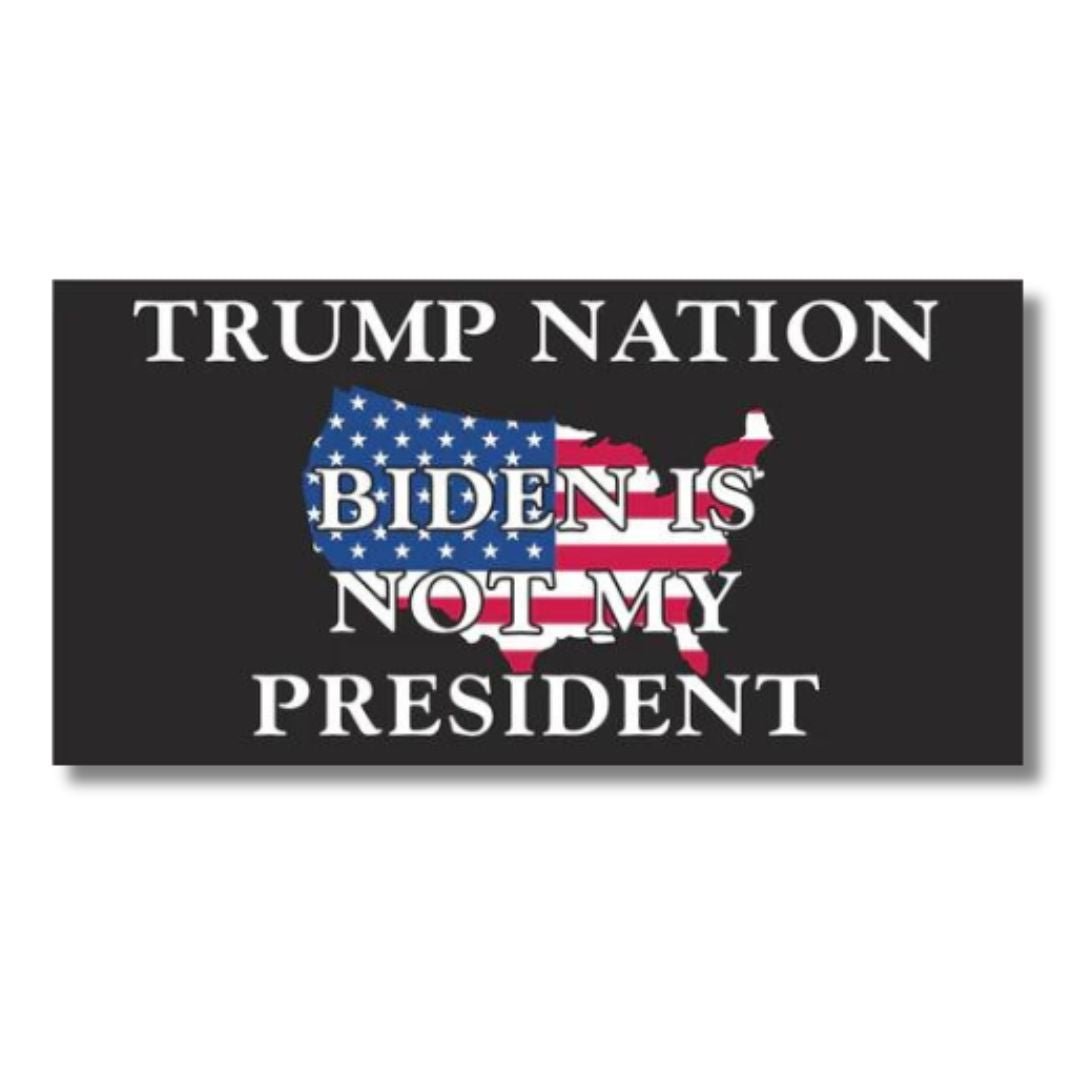 Trump Nation Biden is not my President Bumper Sticker - PatriotDepot.com