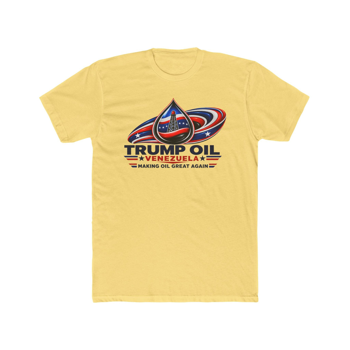 Trump Oil Venezuela — "Making Oil Great Again" T-Shirt - PatriotDepot.com