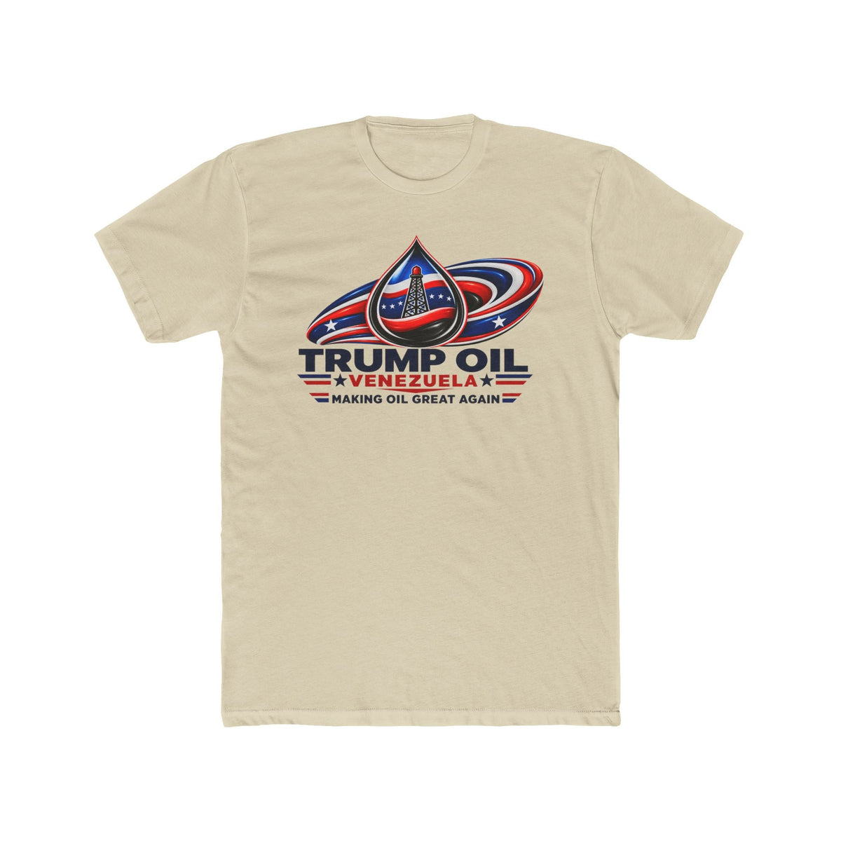 Trump Oil Venezuela — "Making Oil Great Again" T-Shirt - PatriotDepot.com