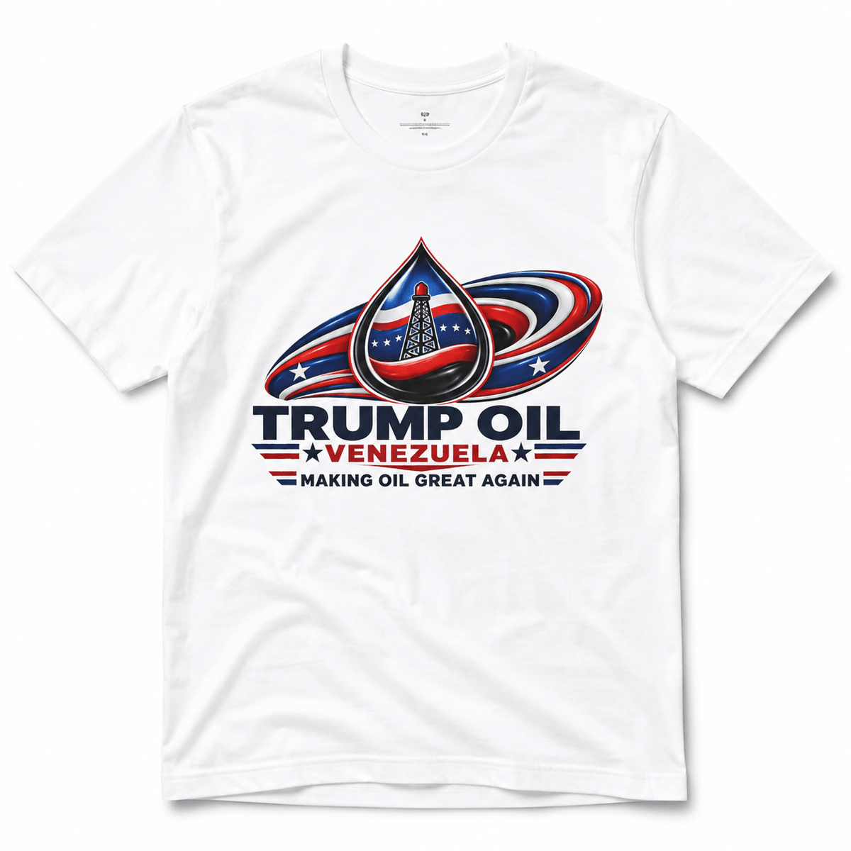Trump Oil Venezuela — "Making Oil Great Again" T-Shirt - PatriotDepot.com