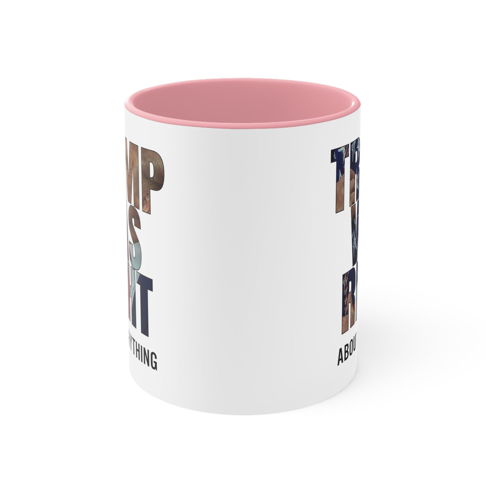 Trump was right about everything Mug (2 Sizes, 3 Colors) - PatriotDepot.com