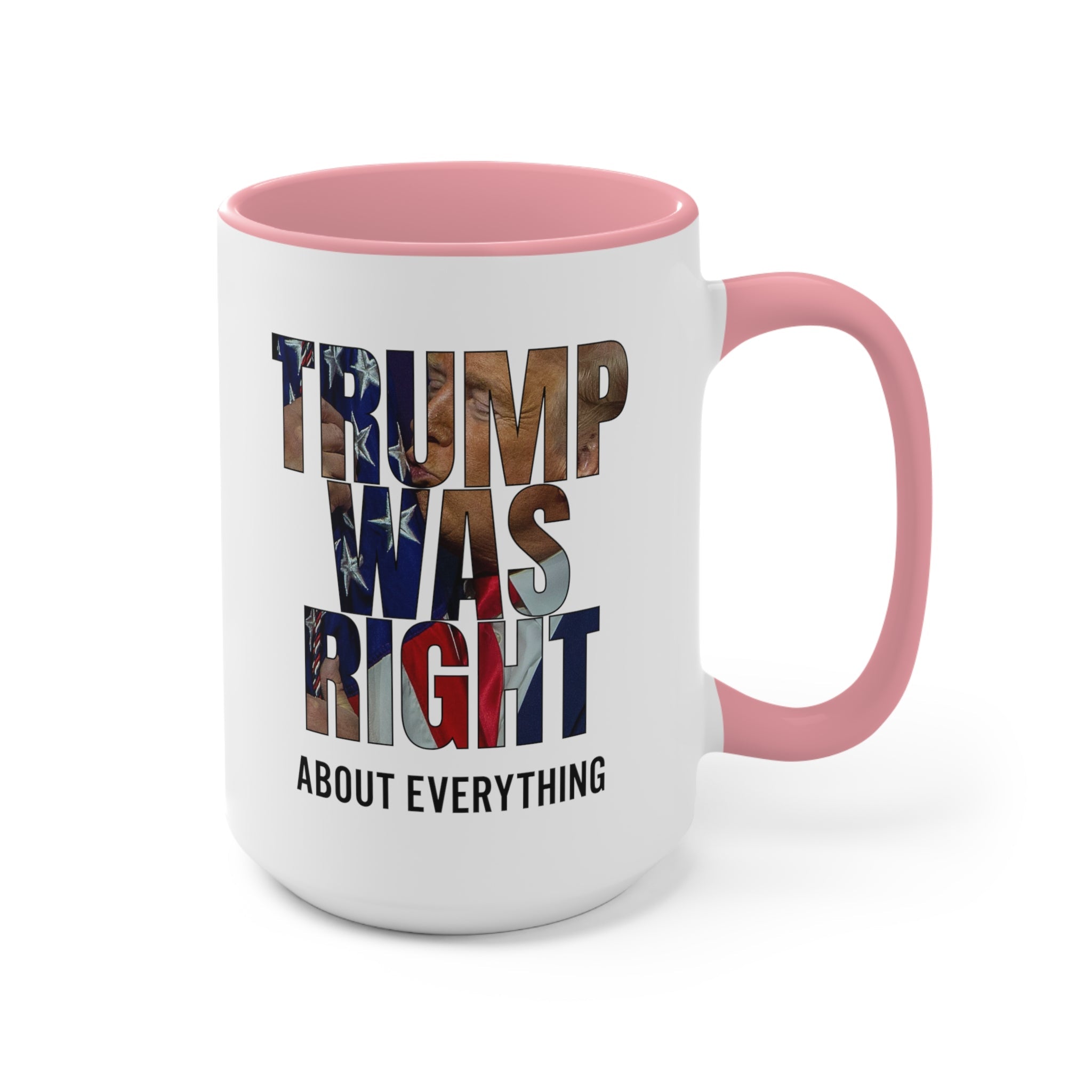 Trump was right about everything Mug (2 Sizes, 3 Colors) - PatriotDepot.com
