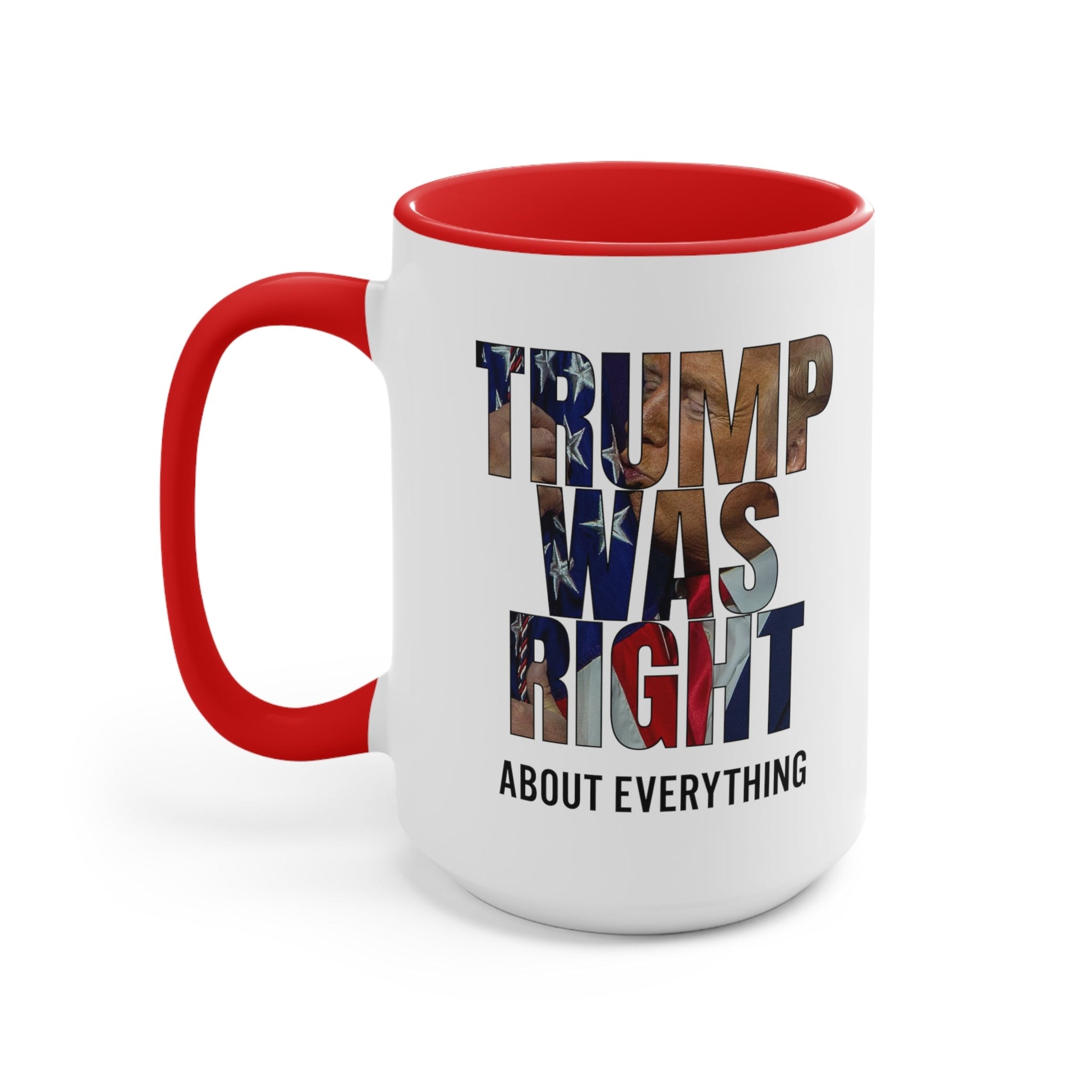 Trump was right about everything Mug (2 Sizes, 3 Colors) - PatriotDepot.com