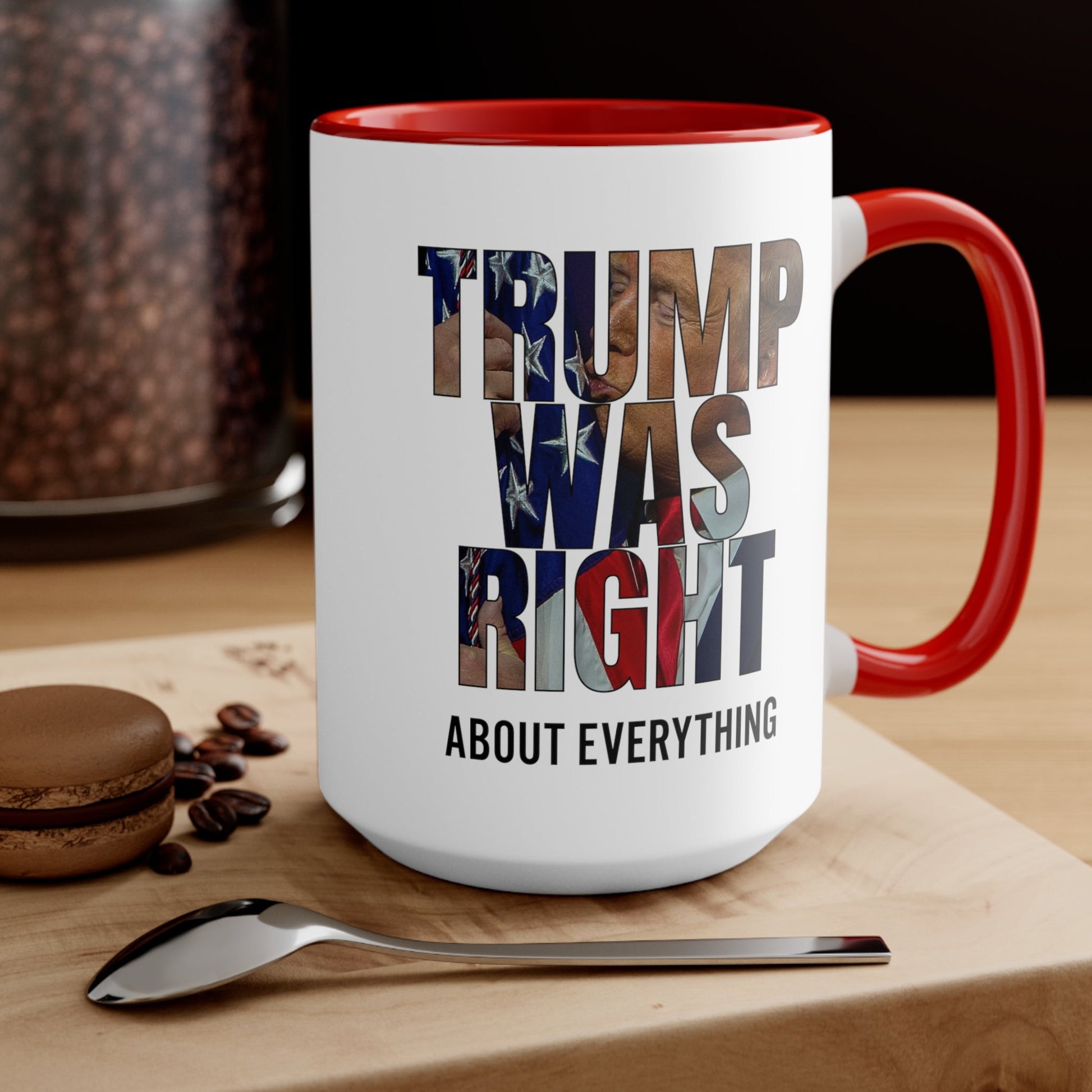 Trump was right about everything Mug (2 Sizes, 3 Colors) - PatriotDepot.com