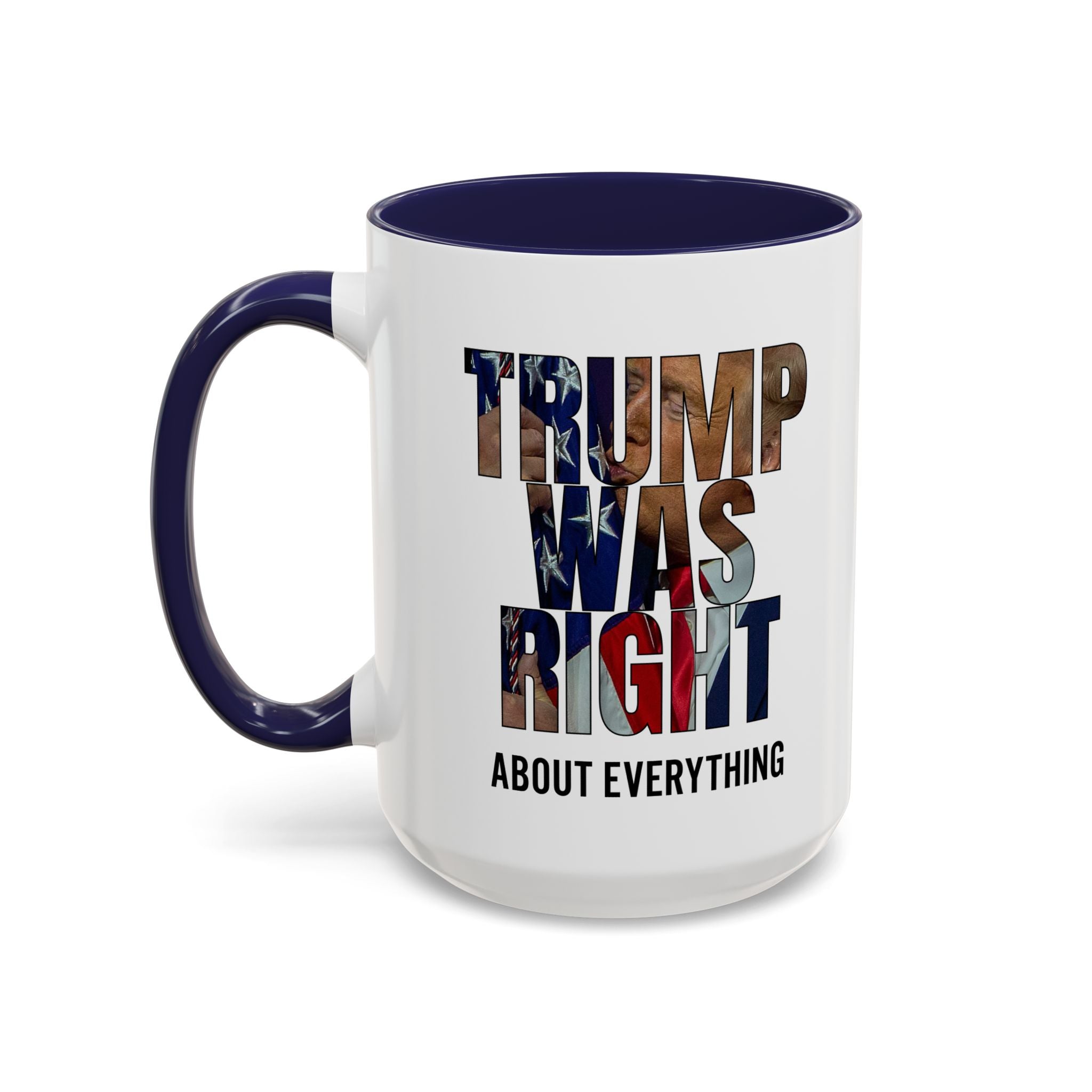 Trump Was Right About Everything Silhouette Color Mugs - PatriotDepot.com