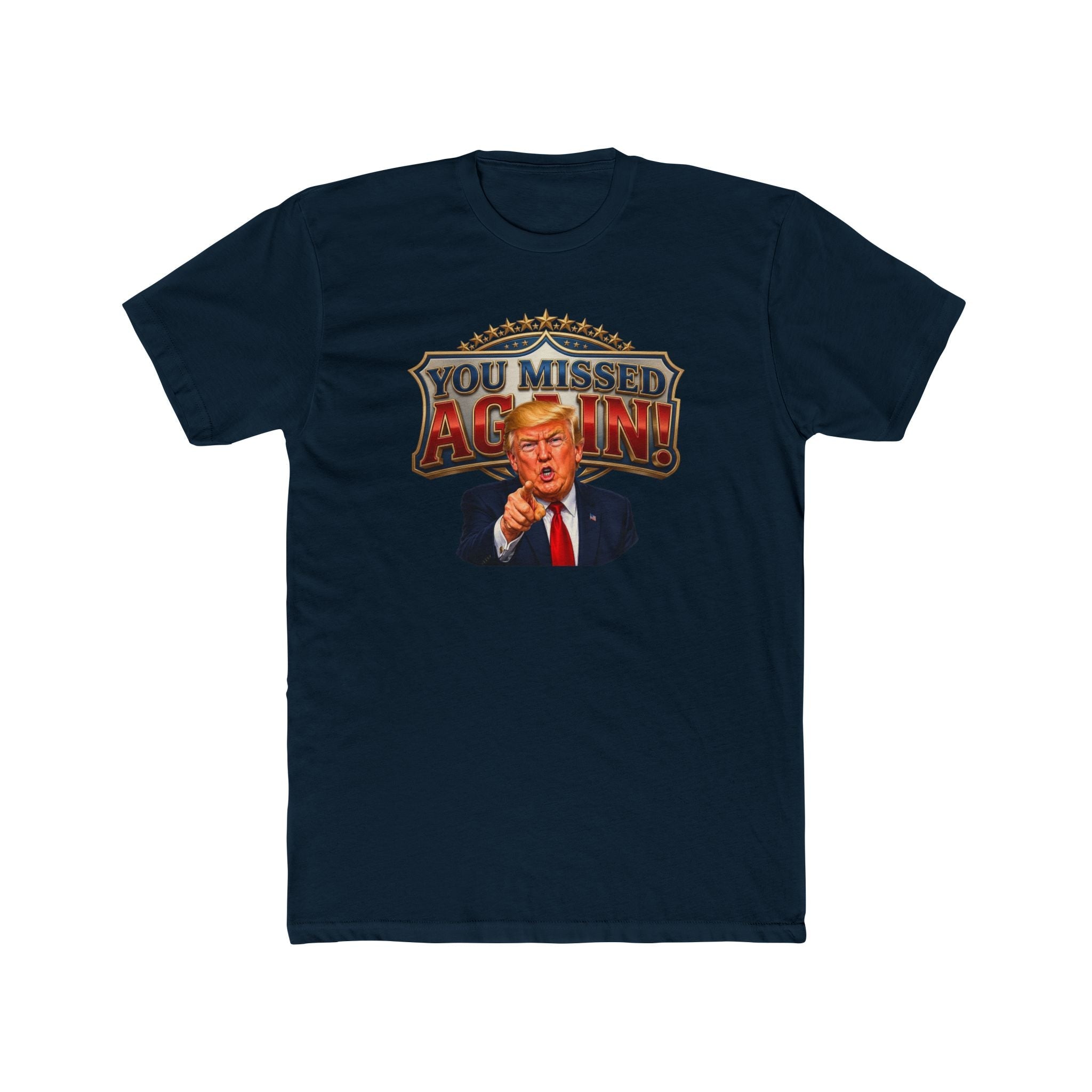 Trump “You Missed Again!” Presidential Comeback T-Shirt - PatriotDepot.com