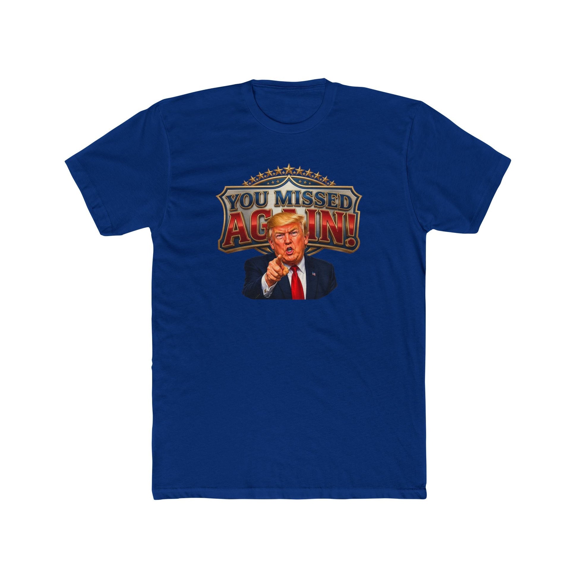 Trump “You Missed Again!” Presidential Comeback T-Shirt - PatriotDepot.com