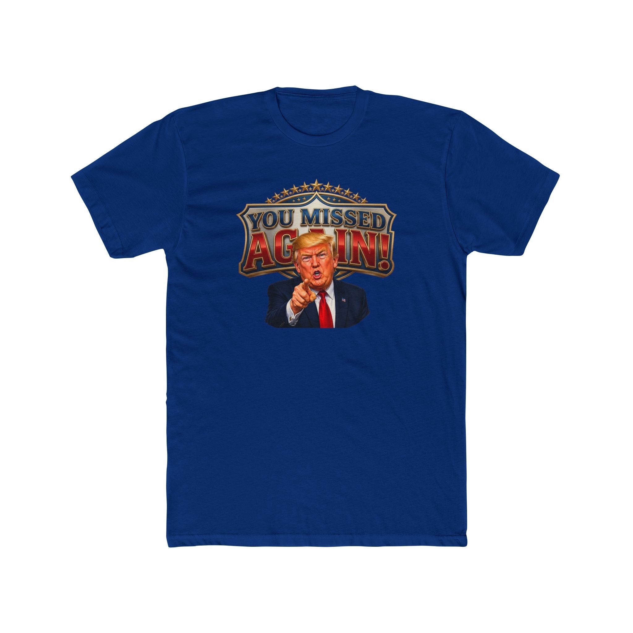 Trump “You Missed Again!” Presidential Comeback T-Shirt - PatriotDepot.com