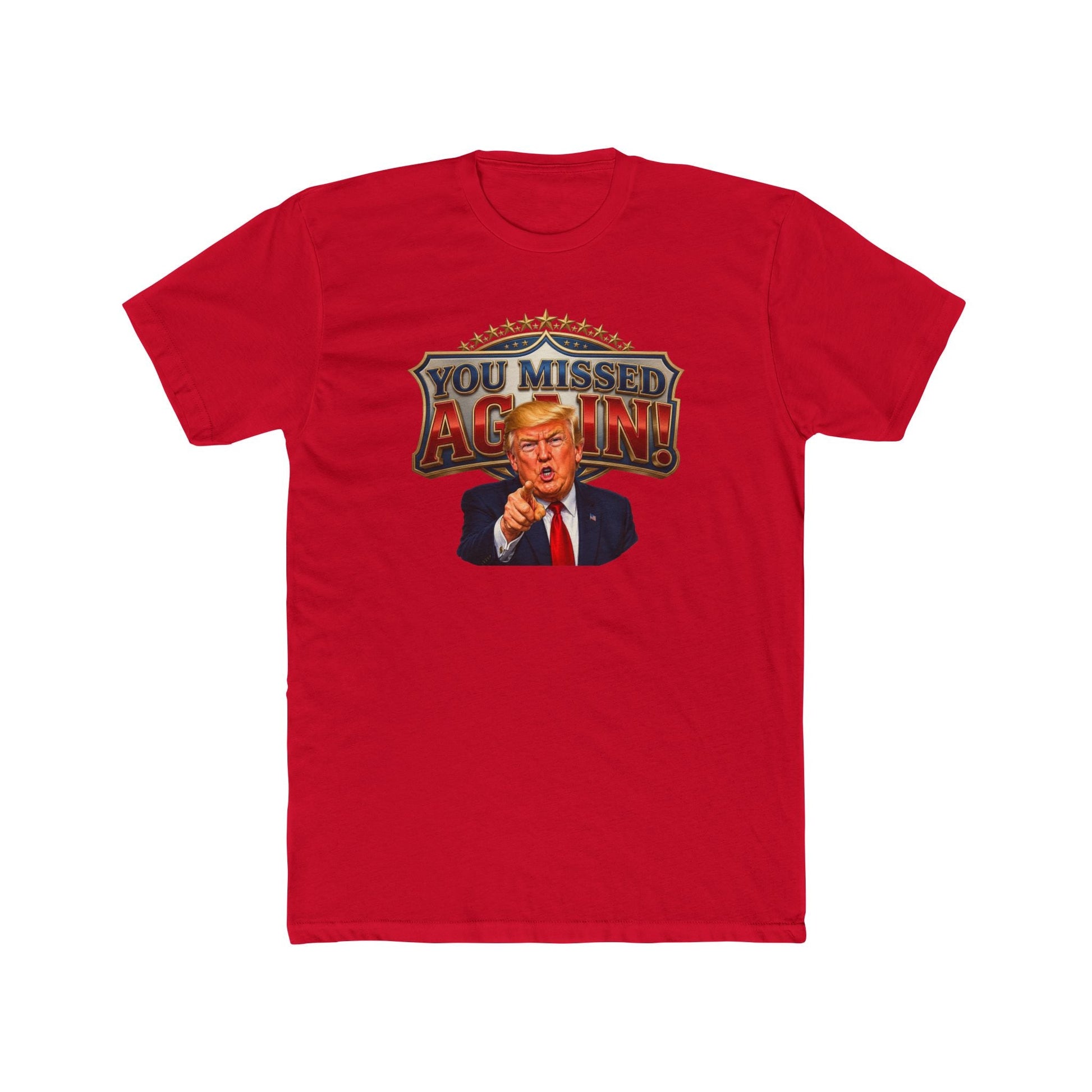 Trump “You Missed Again!” Presidential Comeback T-Shirt - PatriotDepot.com